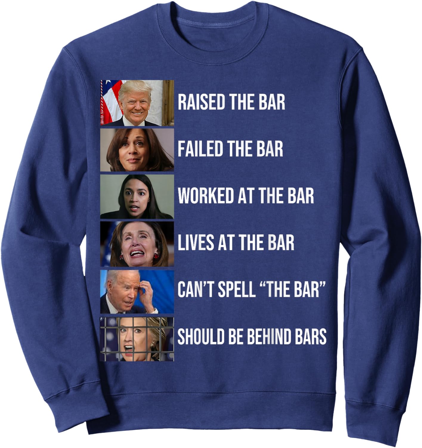 Trump Raised The Bar Failed The Bar Worked At The Bar , Small, Black Sweatshirt - Sweatshirt | Navy