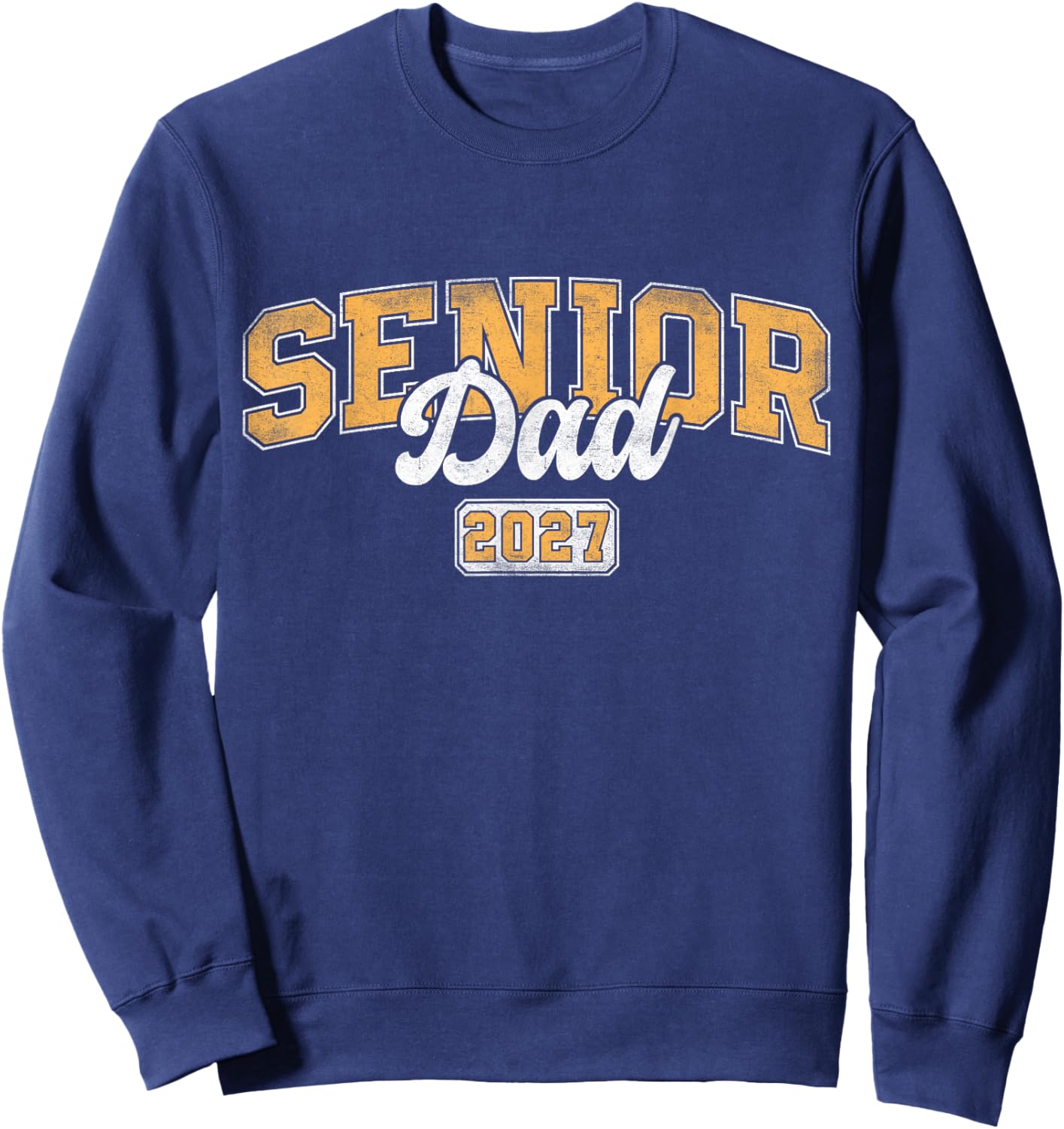 Senior Dad Class of 2027 Graduate Father Varsity Graduation Sweatshirt - Sweatshirt | Navy
