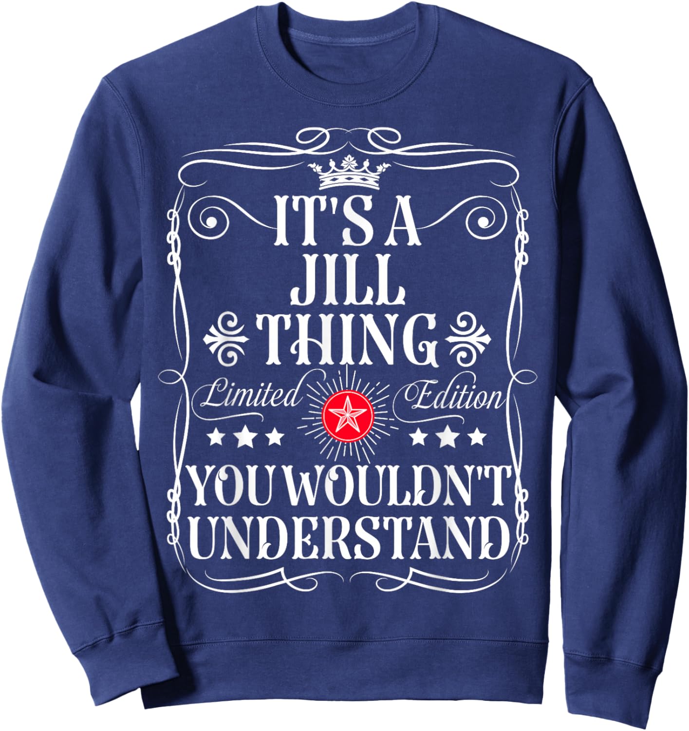 Jill Name Its A Jill Thing You Wouldn't Understand Sweatshirt - Sweatshirt | Navy
