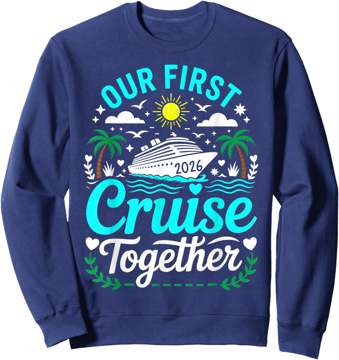 Our First Cruise Together 2026 Matching Couples Honeymoon Sweatshirt - Sweatshirt | Navy