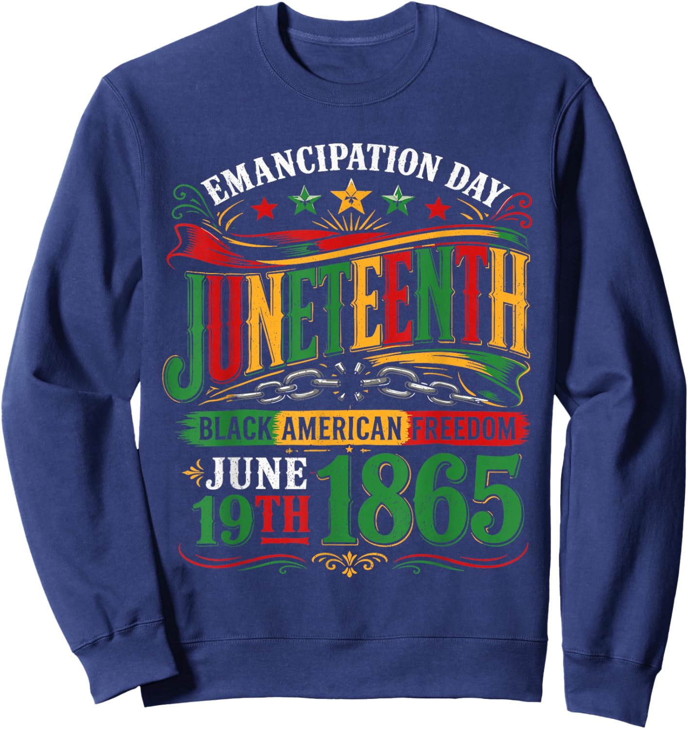 Juneteenth Black History Celebrating Black Freedom 1865 Sweatshirt - Sweatshirt | Navy