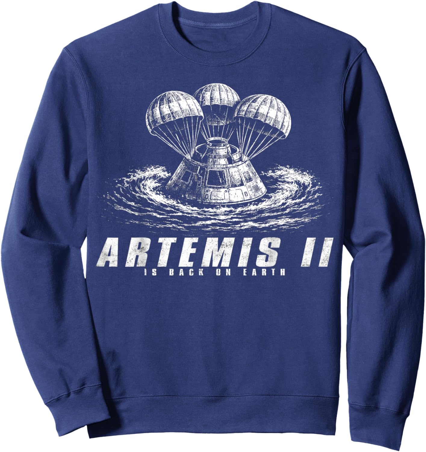 Splashdown Welcome Home Artemis Ii Pacific Ocean April Sweatshirt - Sweatshirt | Navy