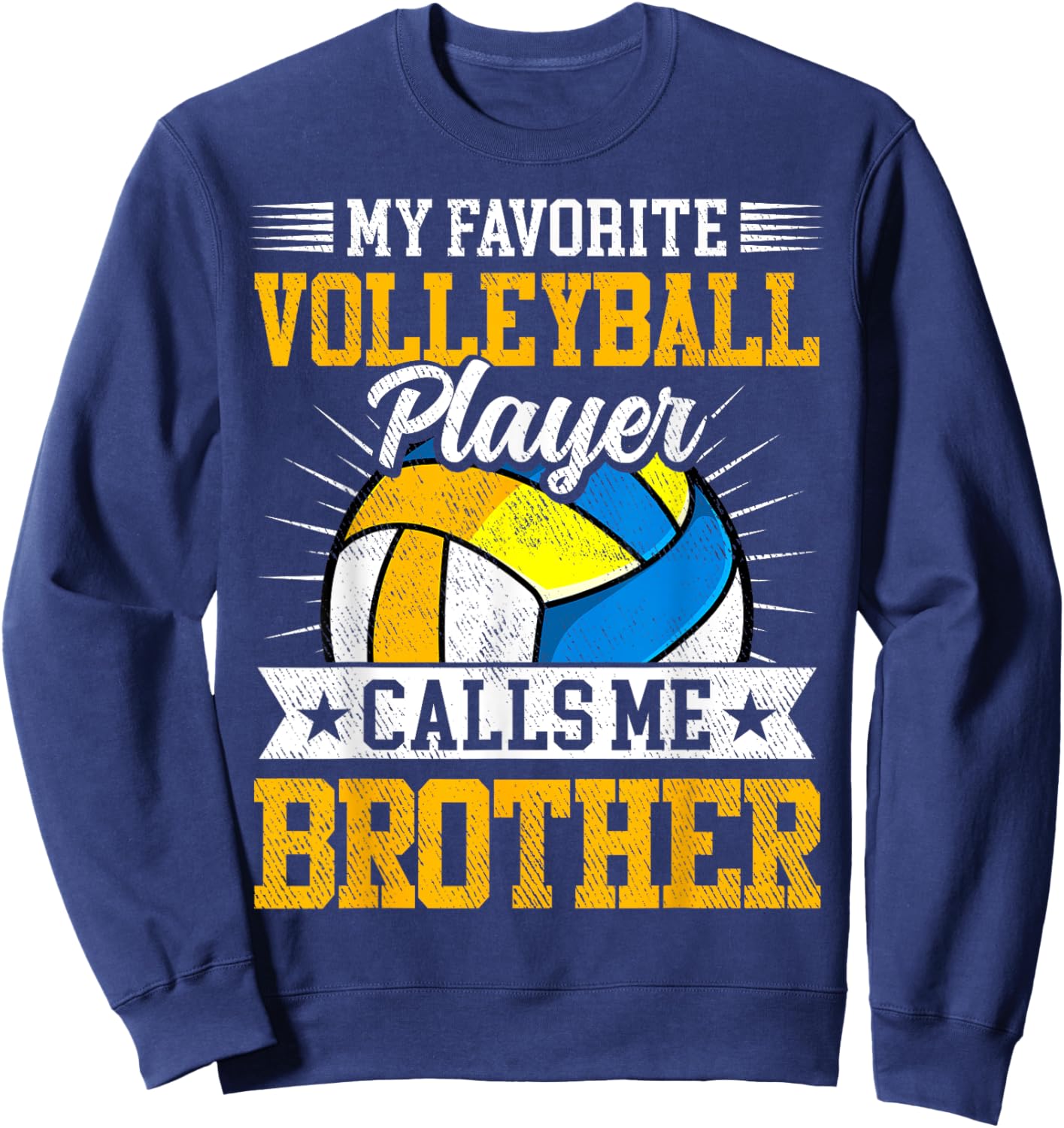 My Favorite Volleyball Player Calls Me Brother Family Sweatshirt - Sweatshirt | Navy