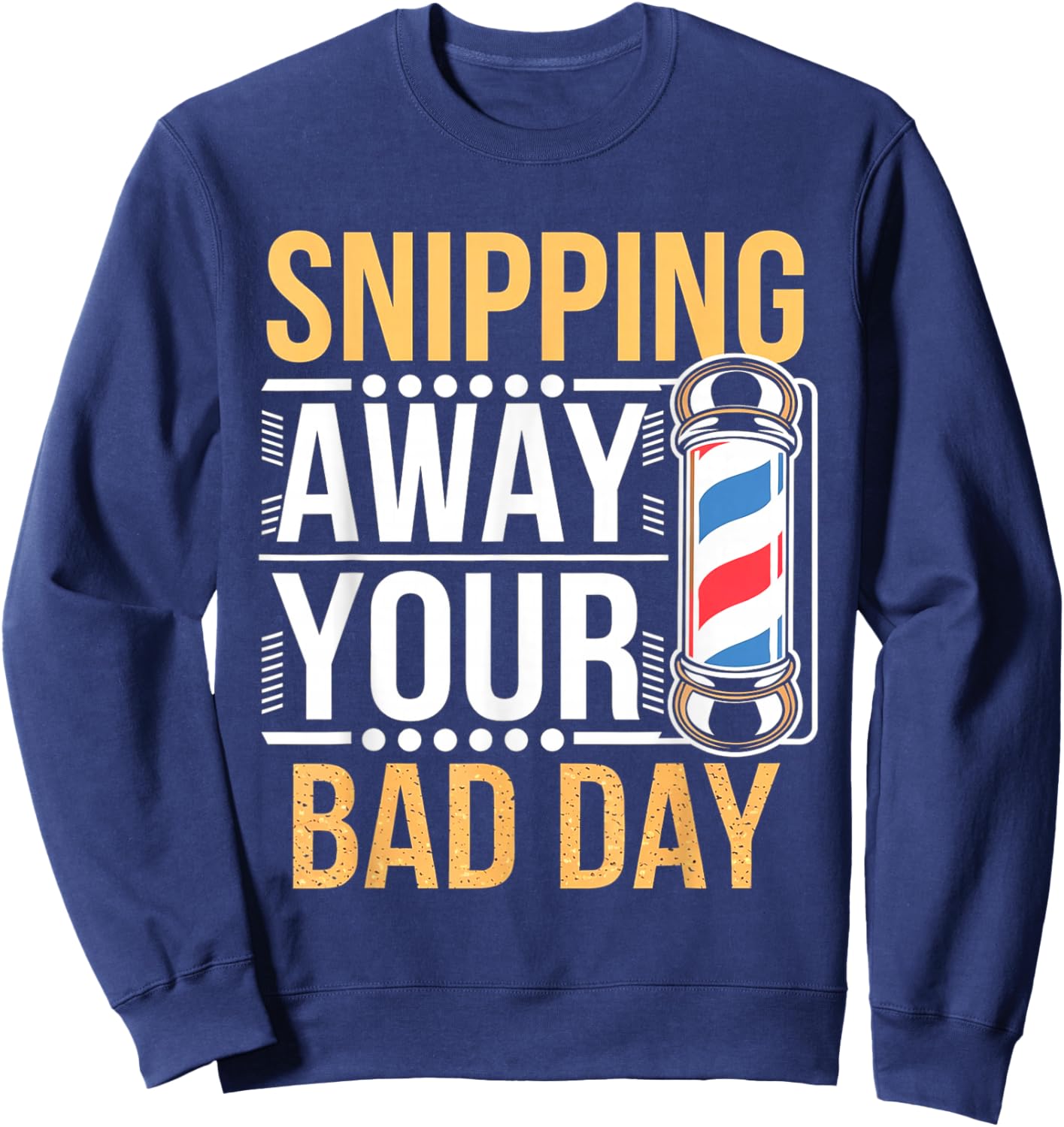 Funny Barber Hairdresser Hairstylist Quote Sweatshirt - Sweatshirt | Navy