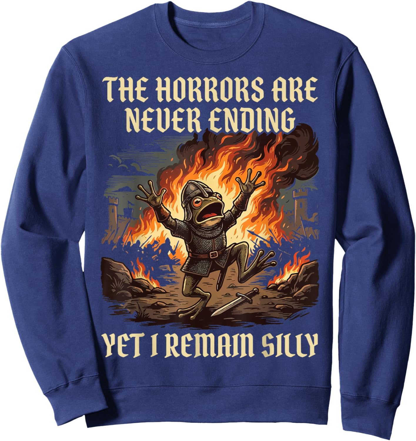 The Horrors are Never Ending Yet I Remain Silly Sweatshirt - Sweatshirt | Navy