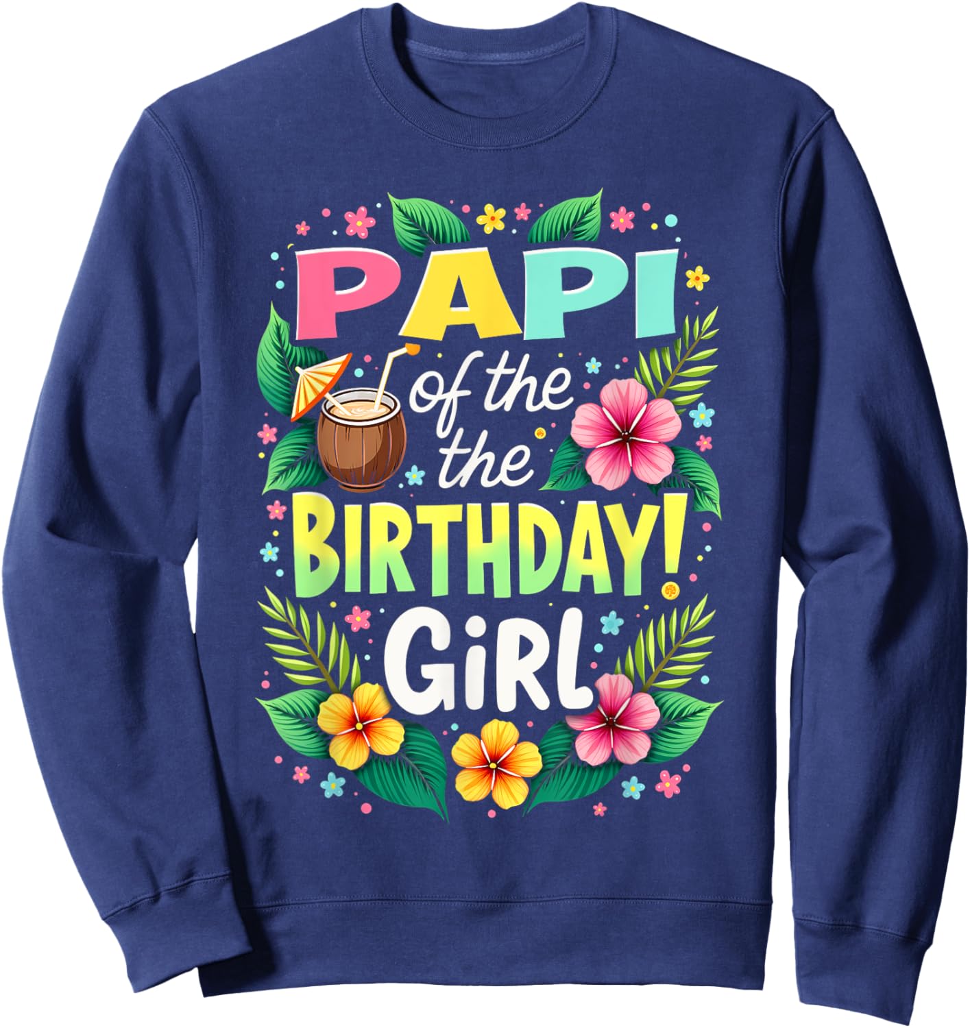 Aloha Hawaii Daddy Papi Of The Birthday Girl Sweatshirt - Sweatshirt | Navy