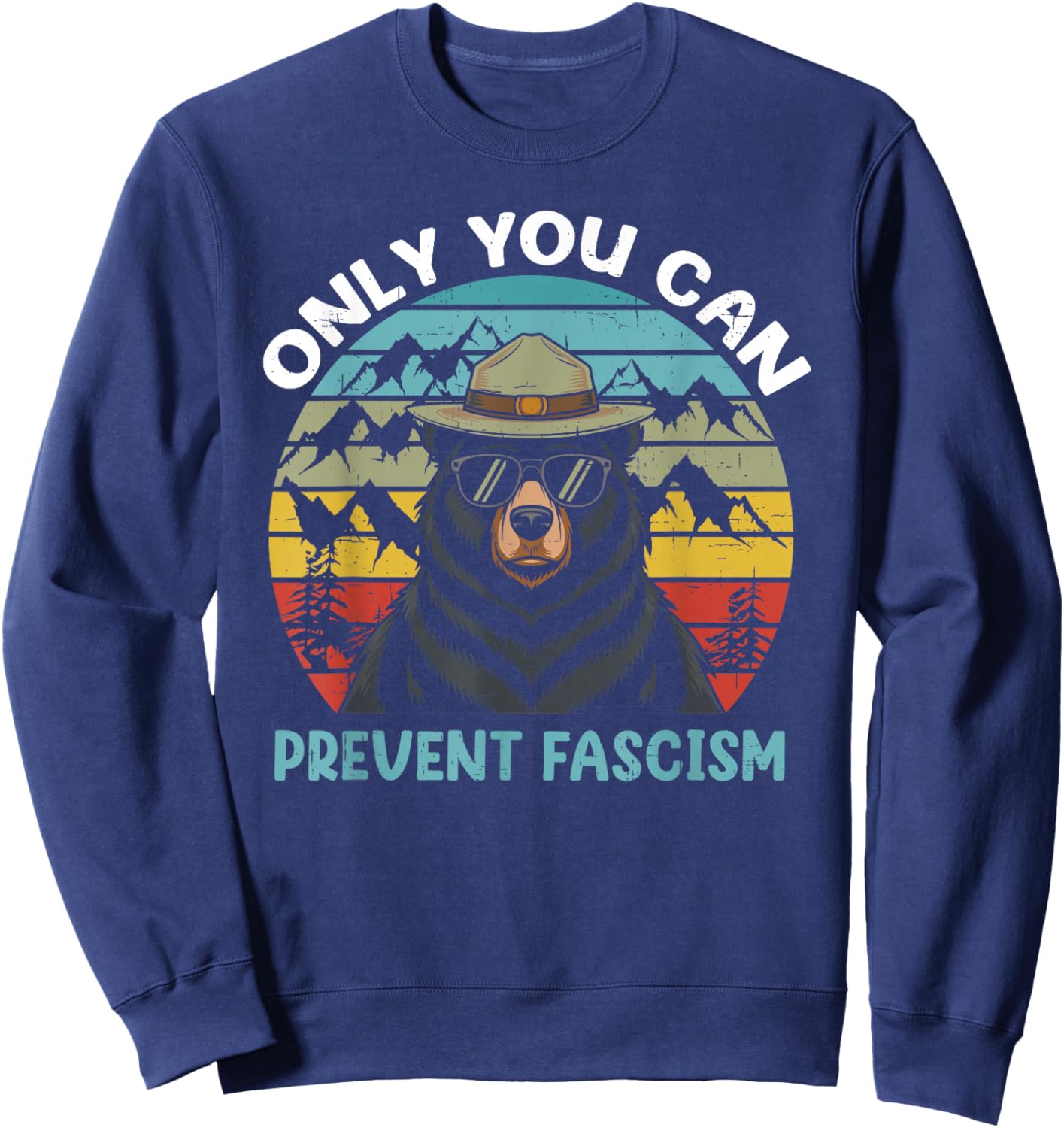 Vintage Resist Smokey The Bear Only You Can Prevent Fascism Sweatshirt - Sweatshirt | Navy