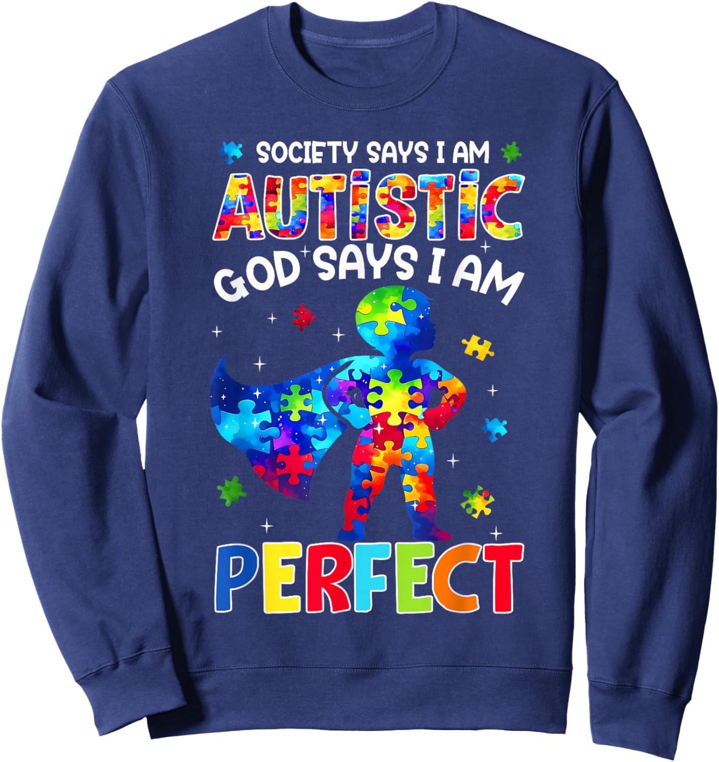 Society Says I Am Autistic God Says I Am Perfect Autism Mom Sweatshirt - Sweatshirt | Navy