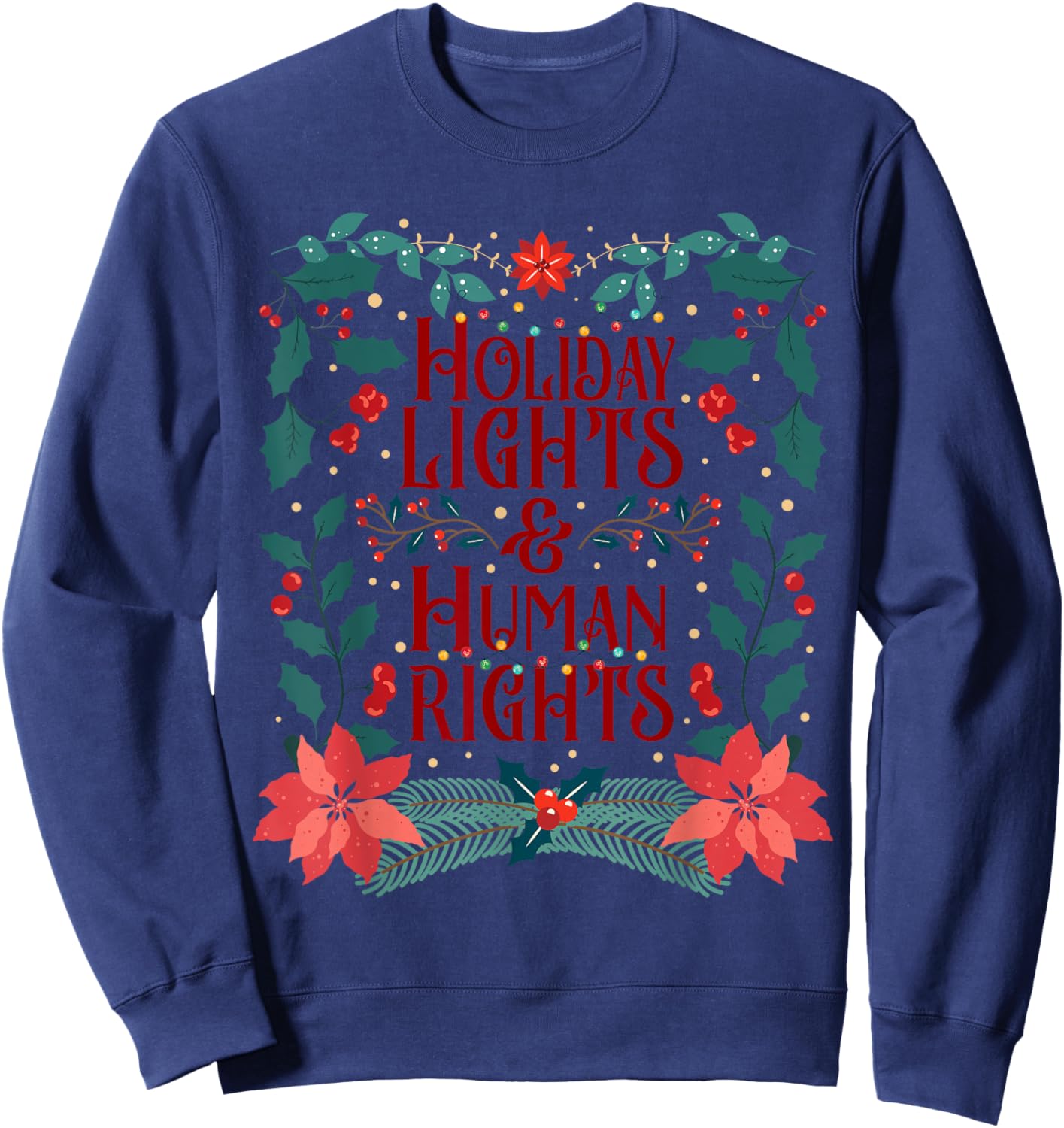Holiday Lights and Human Rights, Floral Feminist Christmas Sweatshirt - Sweatshirt | Navy