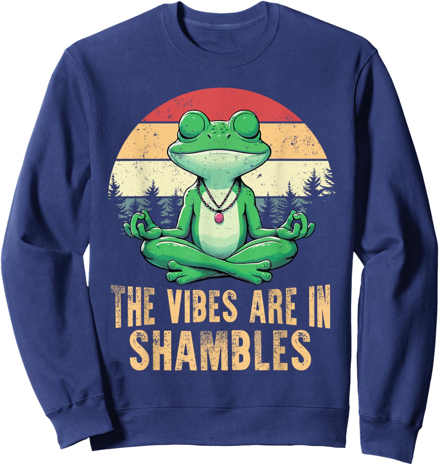 The Vibes Are In Shambles Retro Funny Frog Yoga Meditation Sweatshirt - Sweatshirt | Navy