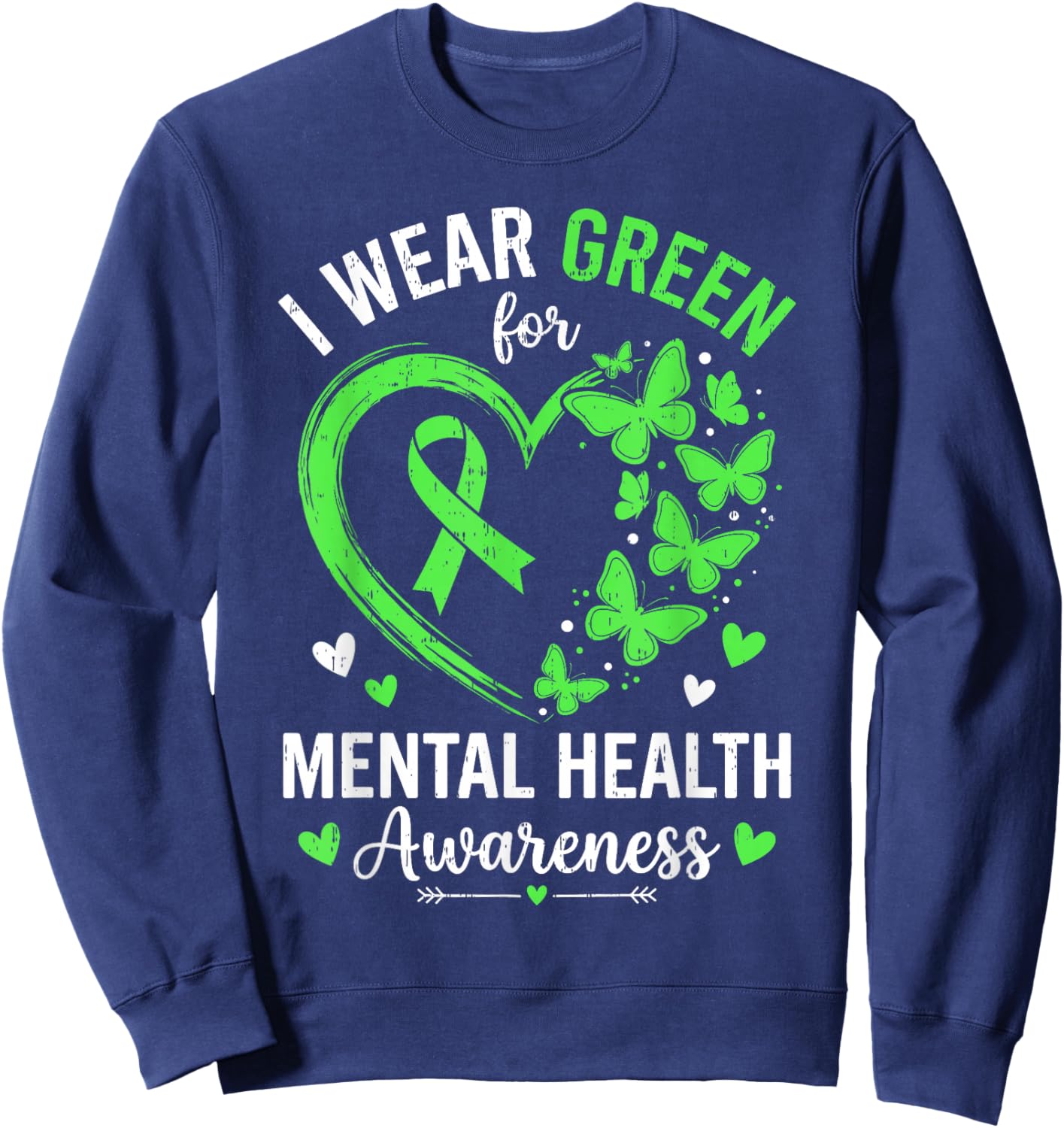 I Wear Green for Mental Health Awareness Month Men Women Kid Sweatshirt - Sweatshirt | Navy