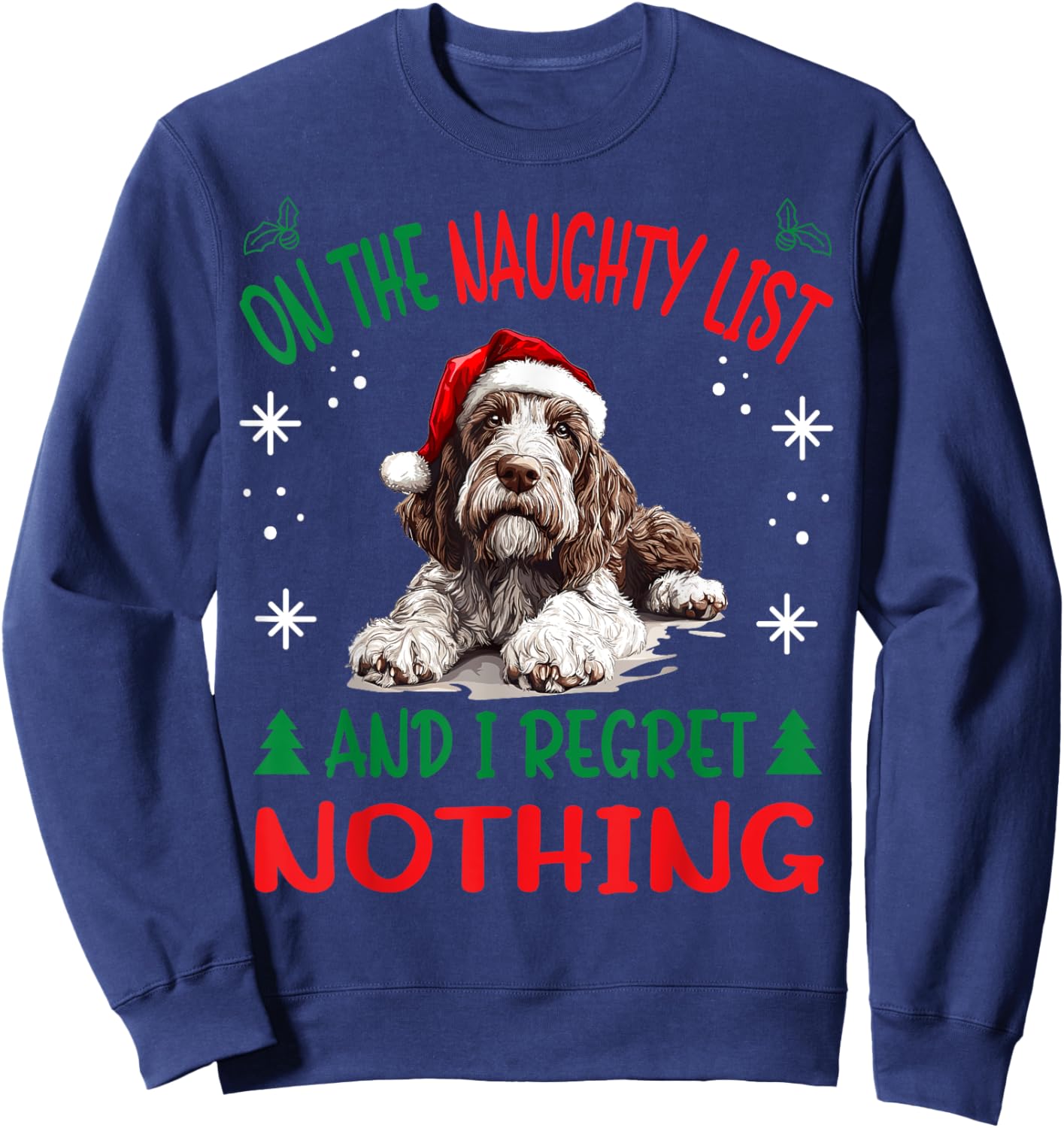 Cute Spinone Italiano Dog Christmas On The Naughty List and Sweatshirt - Sweatshirt | Navy