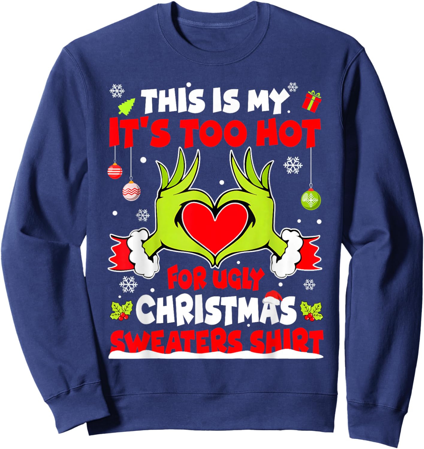 This is My It's Too Hot for Ugly Christmas Sweaters Shirt Sweatshirt - Sweatshirt | Navy