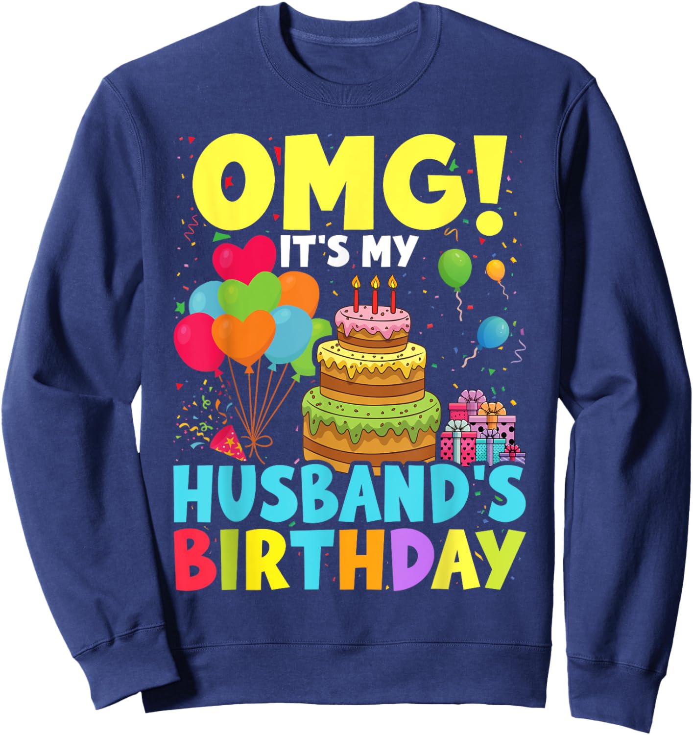 OMG It's My Husband's Birthday Happy To Me You Wife Sweatshirt - Sweatshirt | Navy