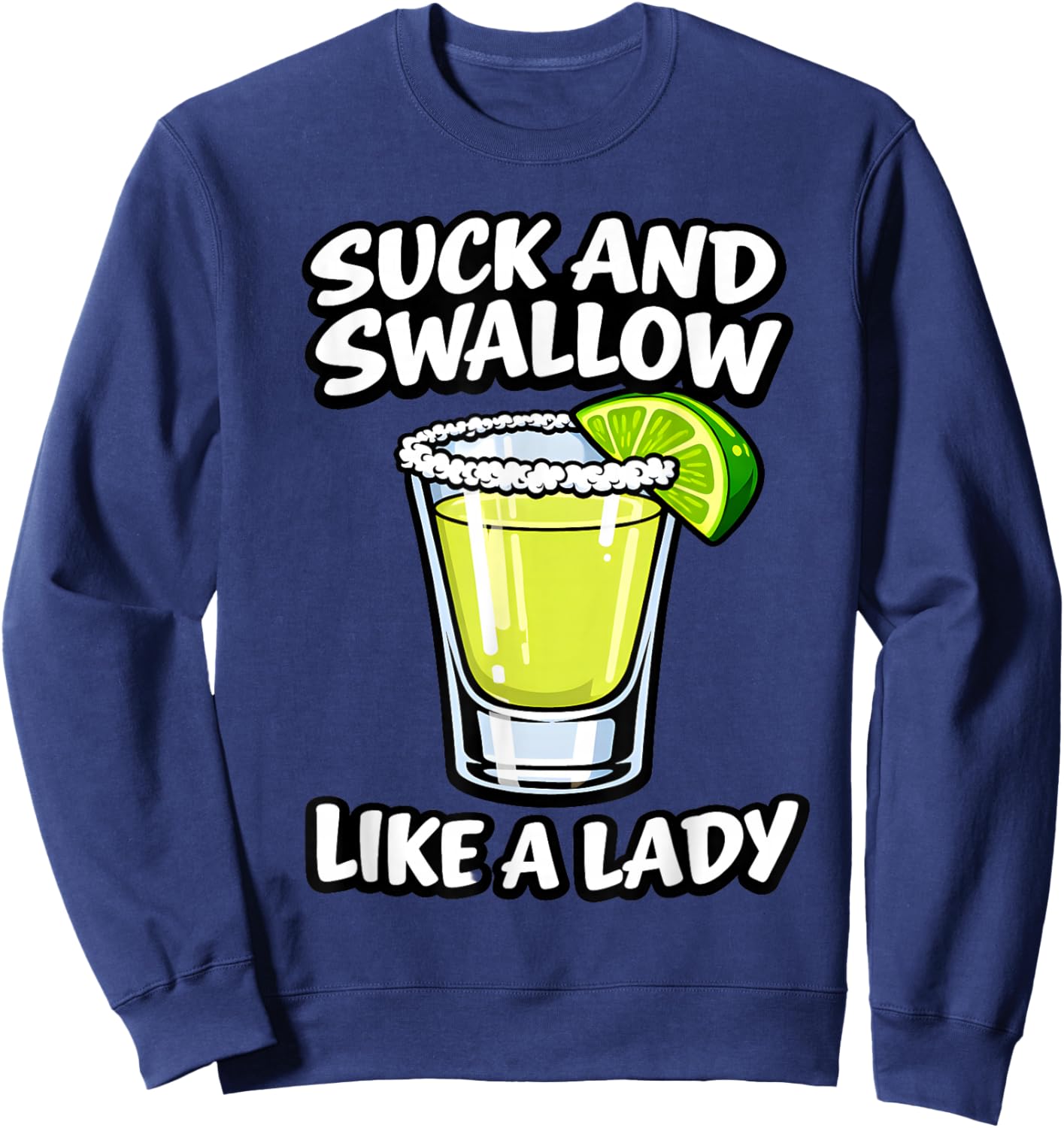 Suck and Swallow Like A Lady Sweatshirt - Sweatshirt | Navy