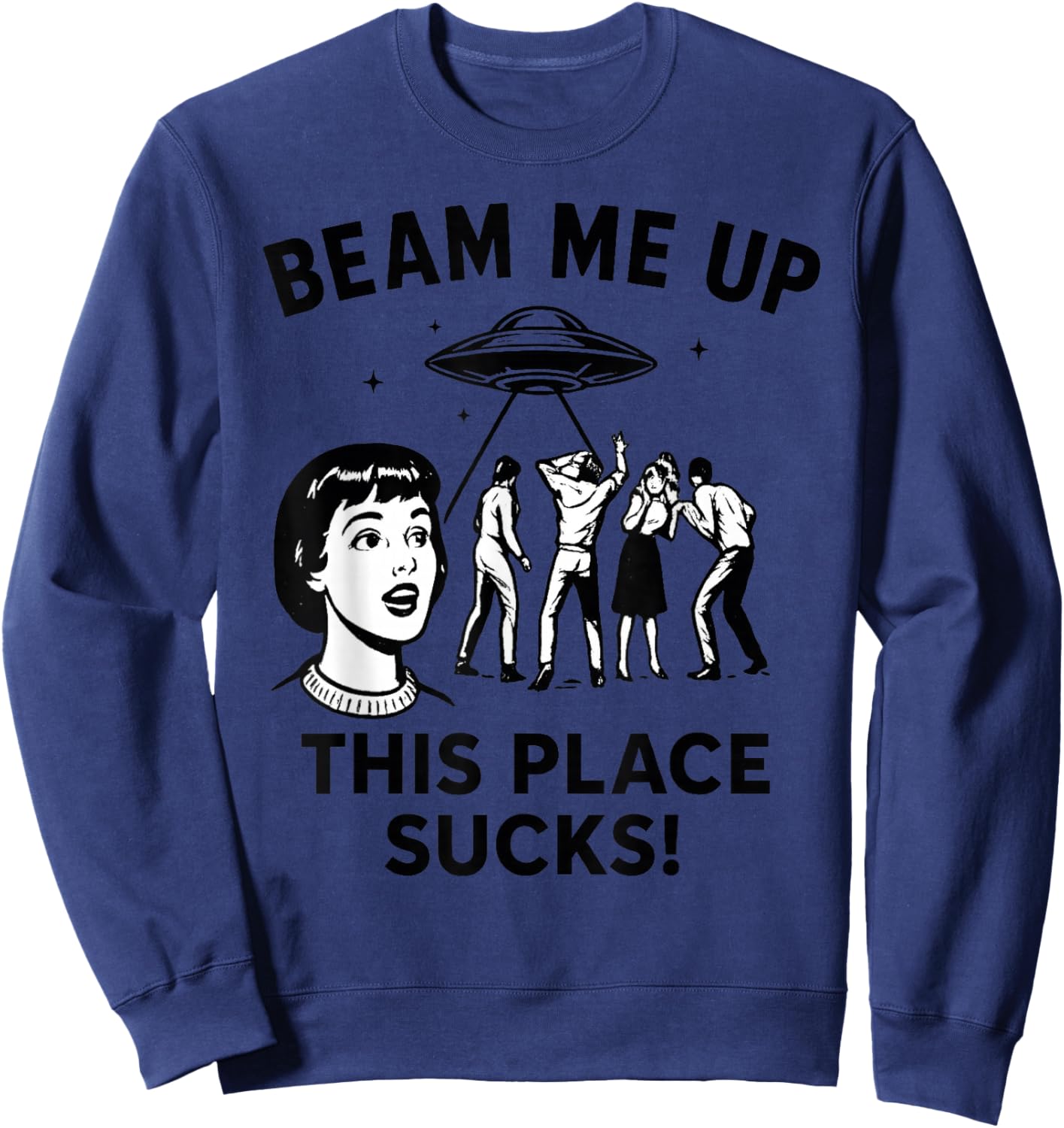 Beam Me Up Funny Space Sweatshirt - Sweatshirt | Navy