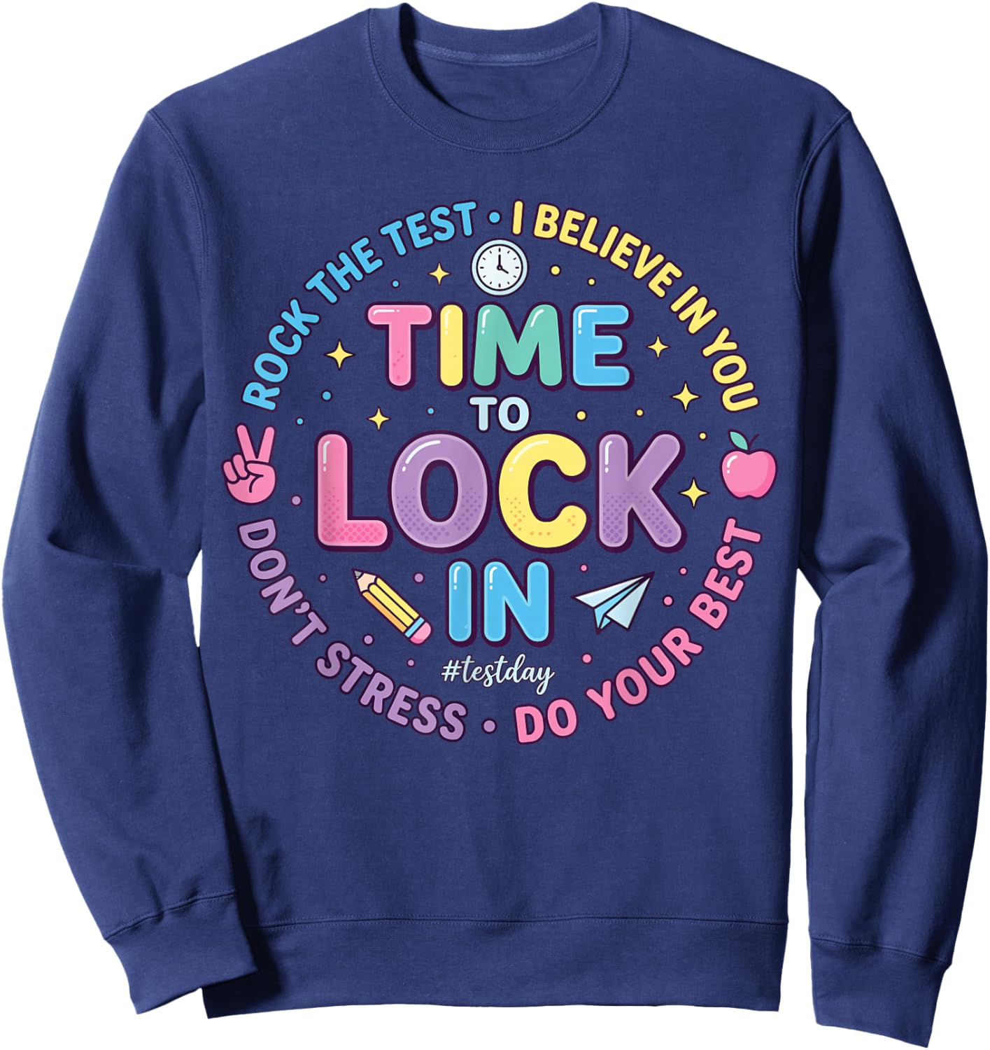 Time to Lock in Test Day Teacher Motivational State Testing Sweatshirt - Sweatshirt | Navy