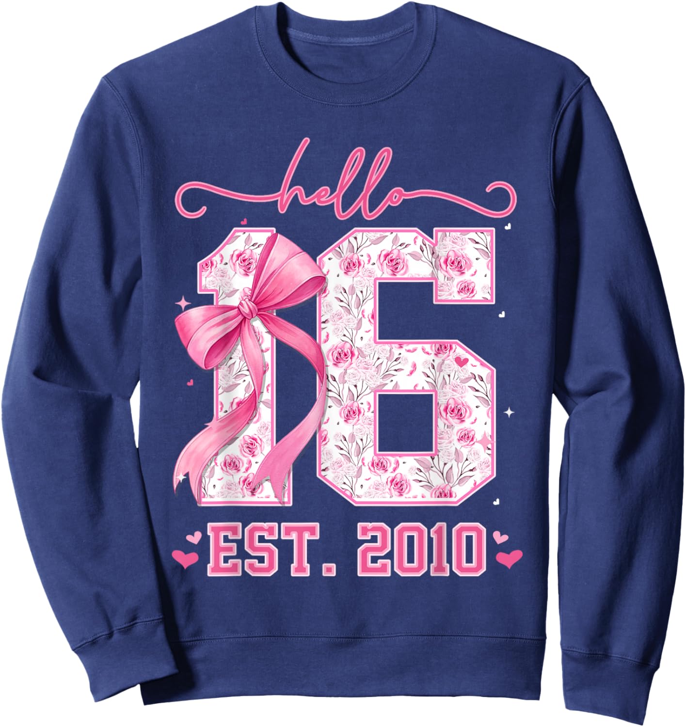 Hello Sixteen Est 2010 Pink Coquette Bow 16th Birthday Girl Sweatshirt - Sweatshirt | Navy