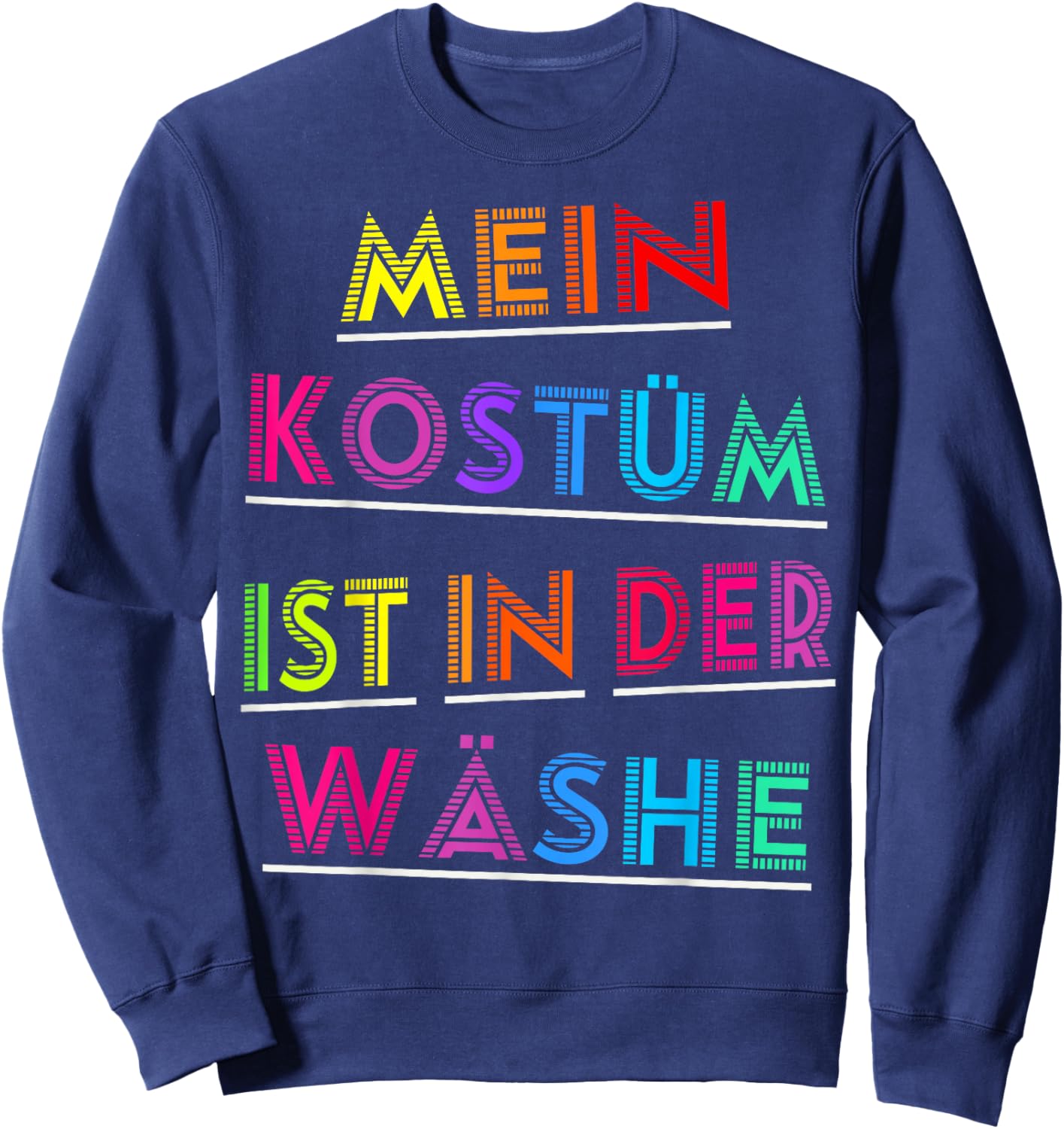 Mein Kostüm ist in der Wäsche Funny Carnival Costume Sweatshirt - Sweatshirt | Navy