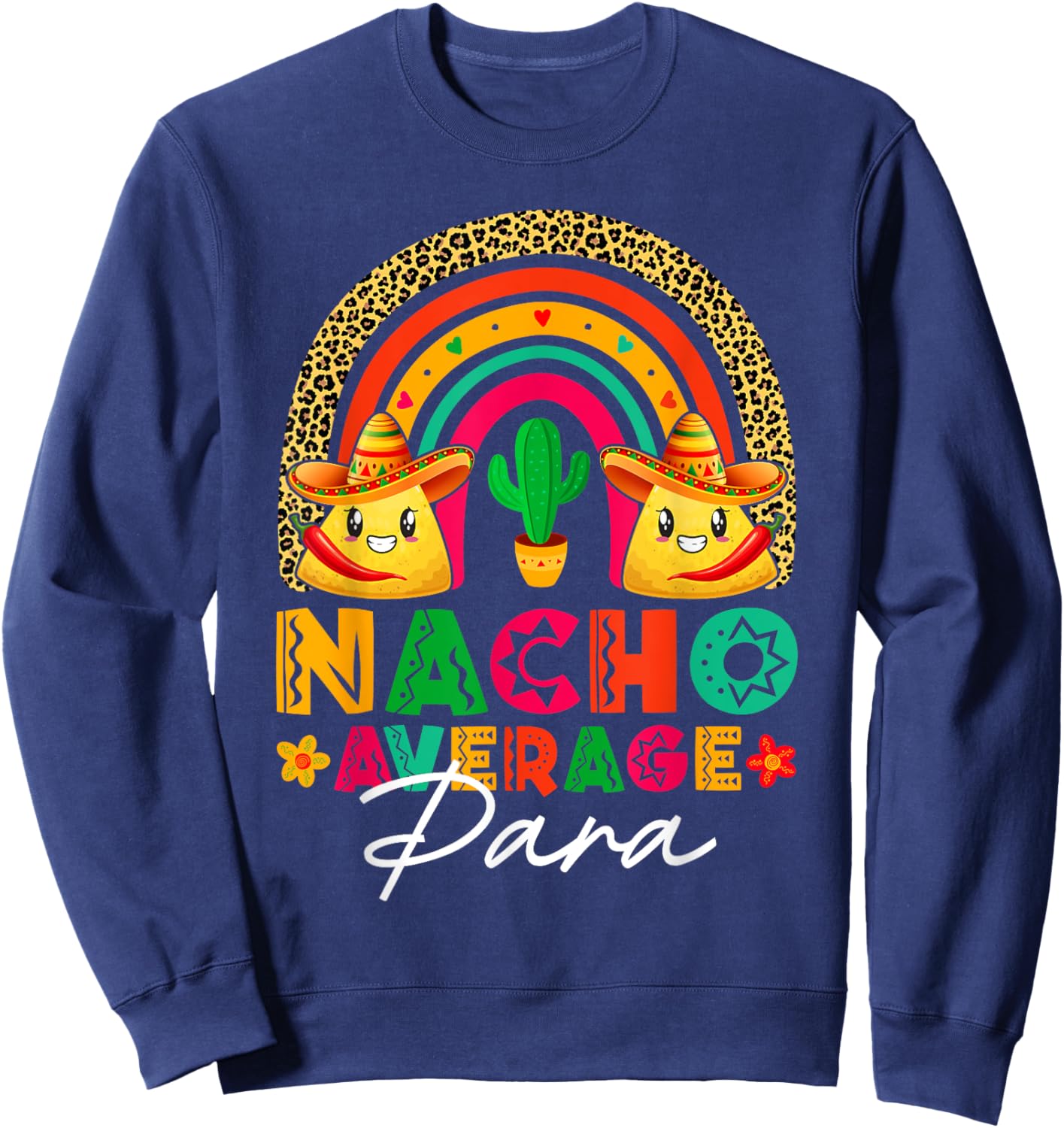 Nacho Average Para Sombrero Hat Mexican Fiesta Cinco De Mayo Sweatshirt - Sweatshirt | Navy