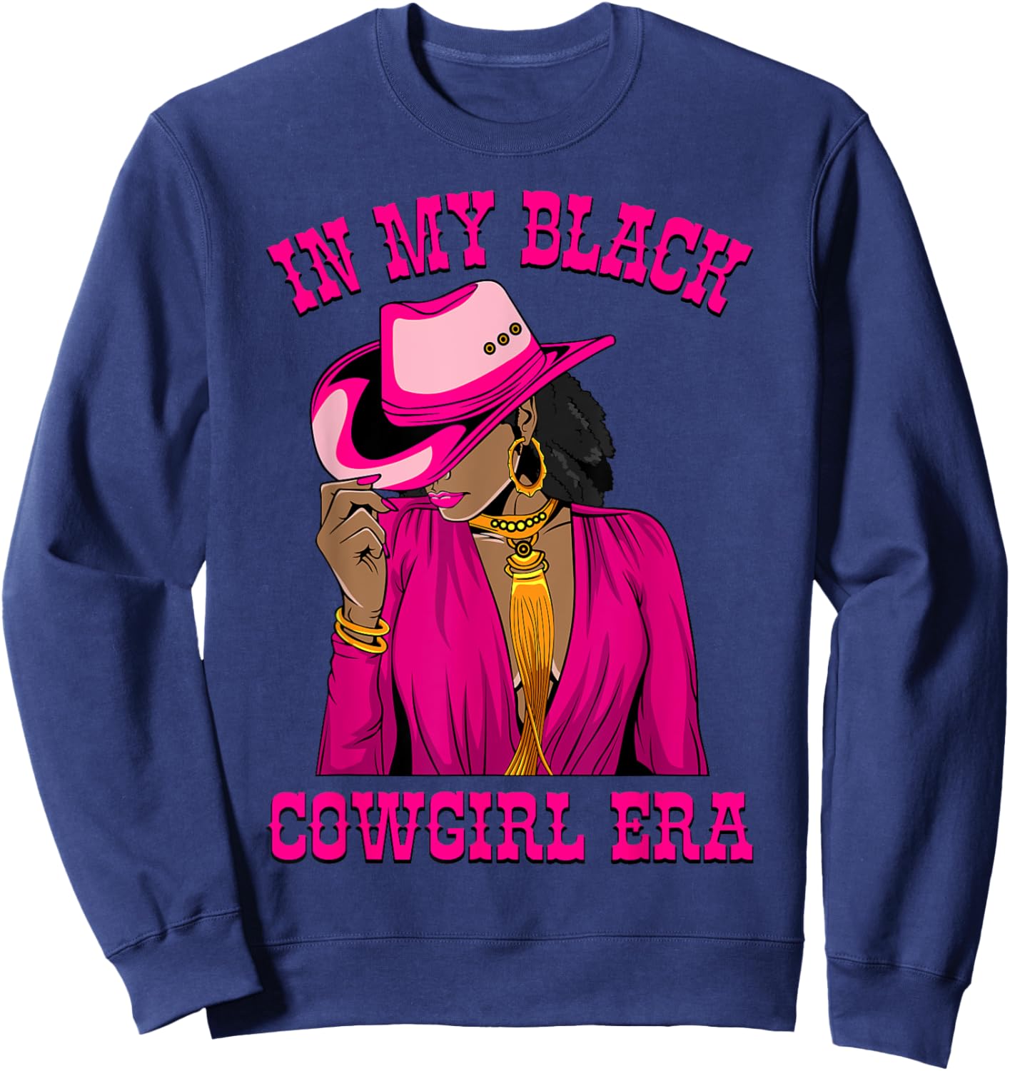 In My Black Cowgirl Era African American Western Cowgirls Sweatshirt - Sweatshirt | Navy