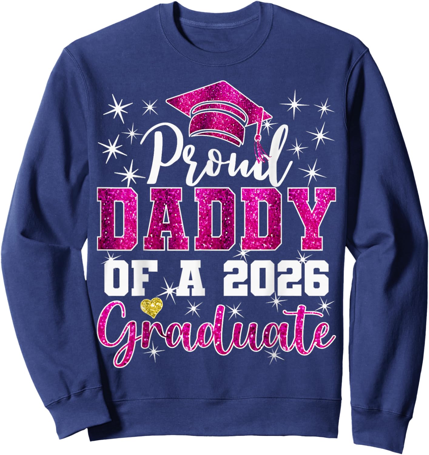 Super Proud Daddy of 2026 Graduate Senior Graduation Family Sweatshirt - Sweatshirt | Navy