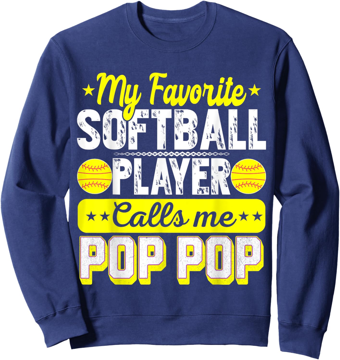 My Favorite Softball Player Calls Me Pop Pop Father's day Sweatshirt - Sweatshirt | Navy