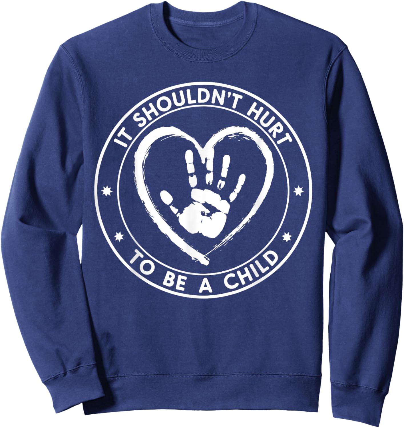 It Shouldn't Hurt To Be A Child Abuse Prevention Awareness Sweatshirt - Sweatshirt | Navy
