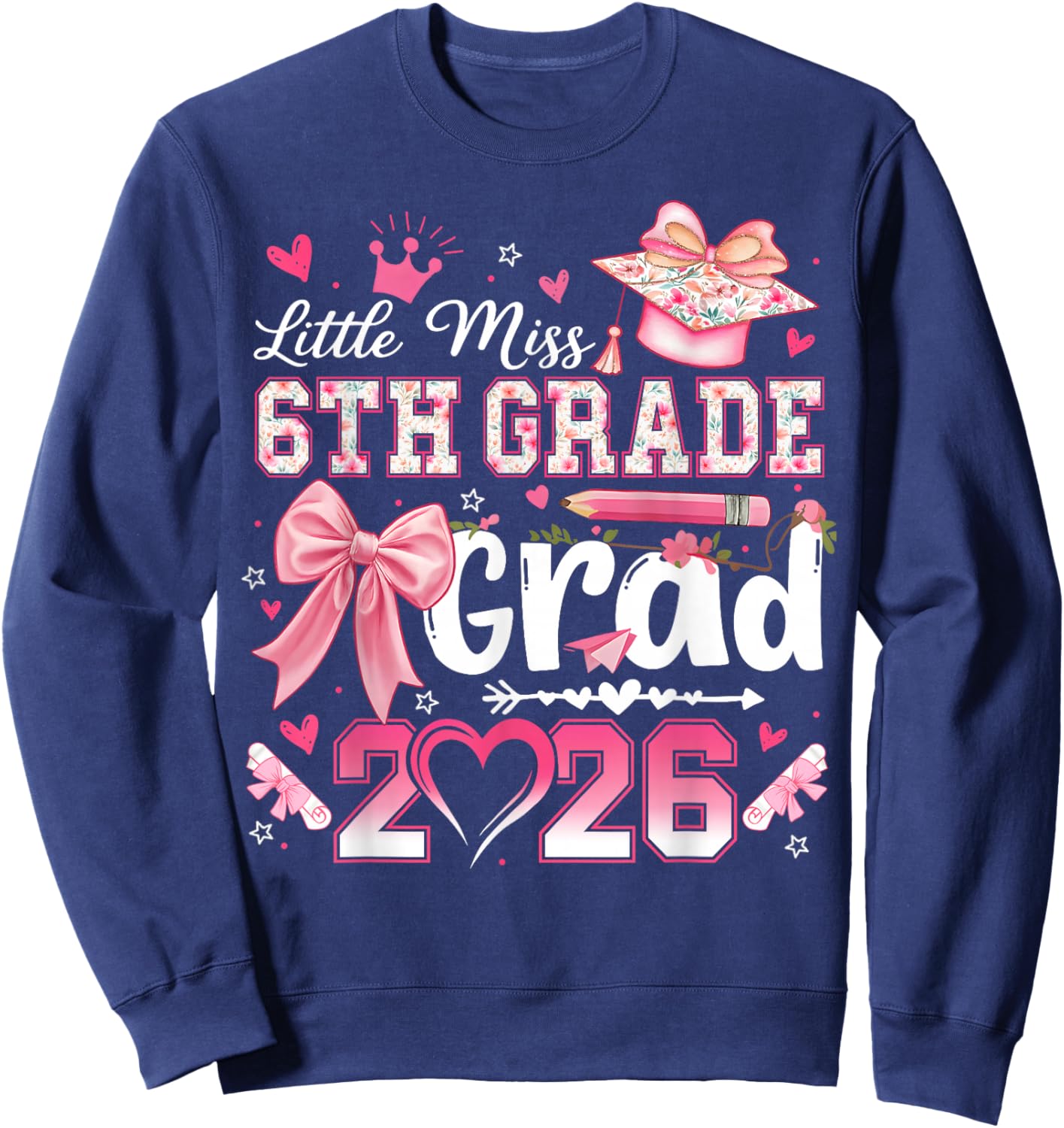Little Miss 6th Grade Grad 2026 Girls Kids Graduation Sweatshirt - Sweatshirt | Navy