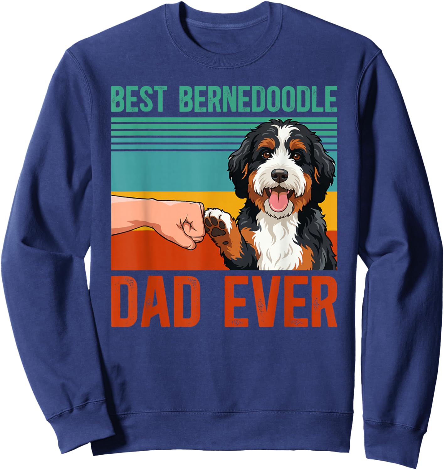Best Bernedoodle Dad Bernedoodle Owner Bernedoodle Lover Sweatshirt - Sweatshirt | Navy