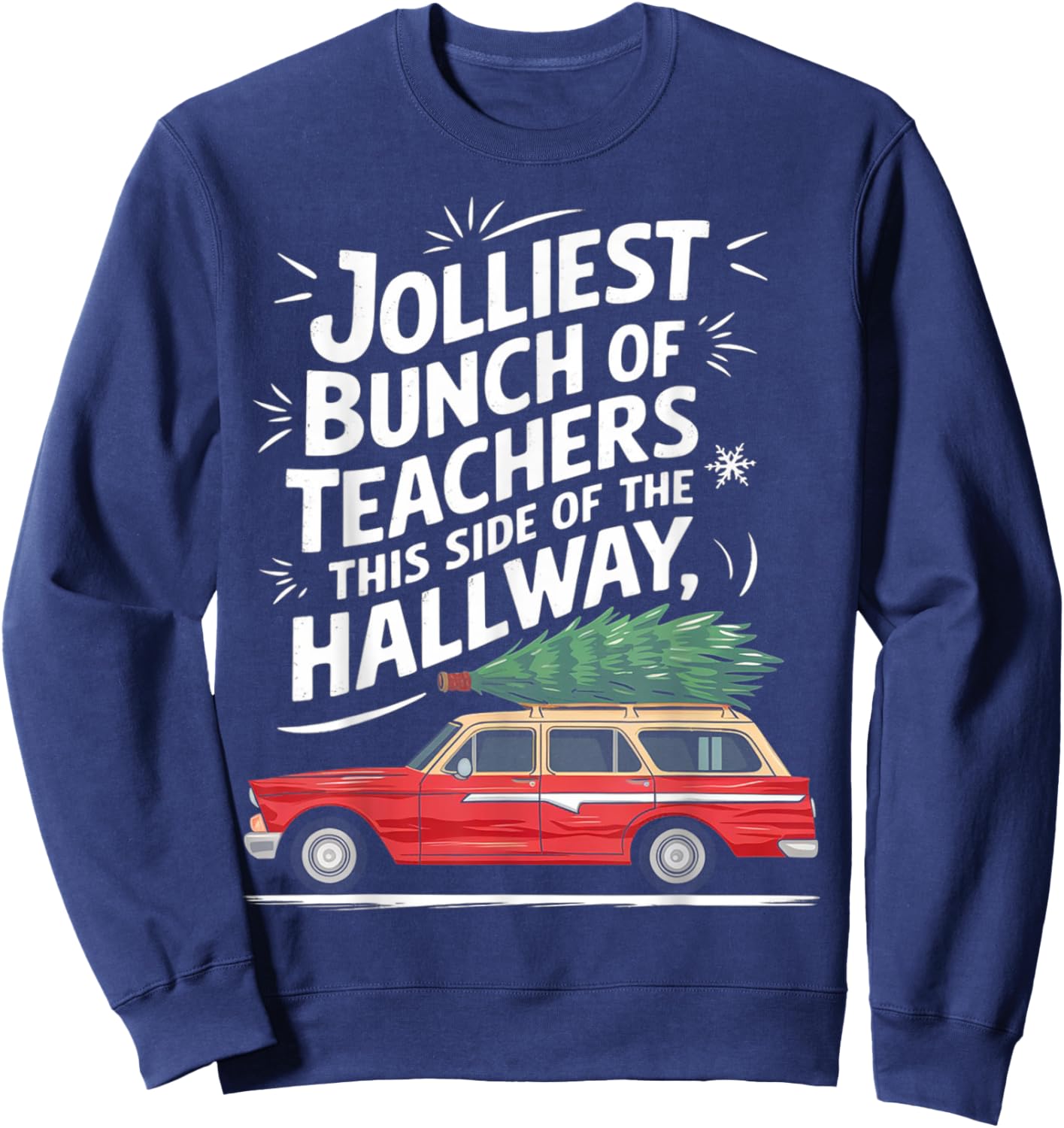 Jolliest Bunch Of Teachers This Side Of The Hallway Sweatshirt - Sweatshirt | Navy