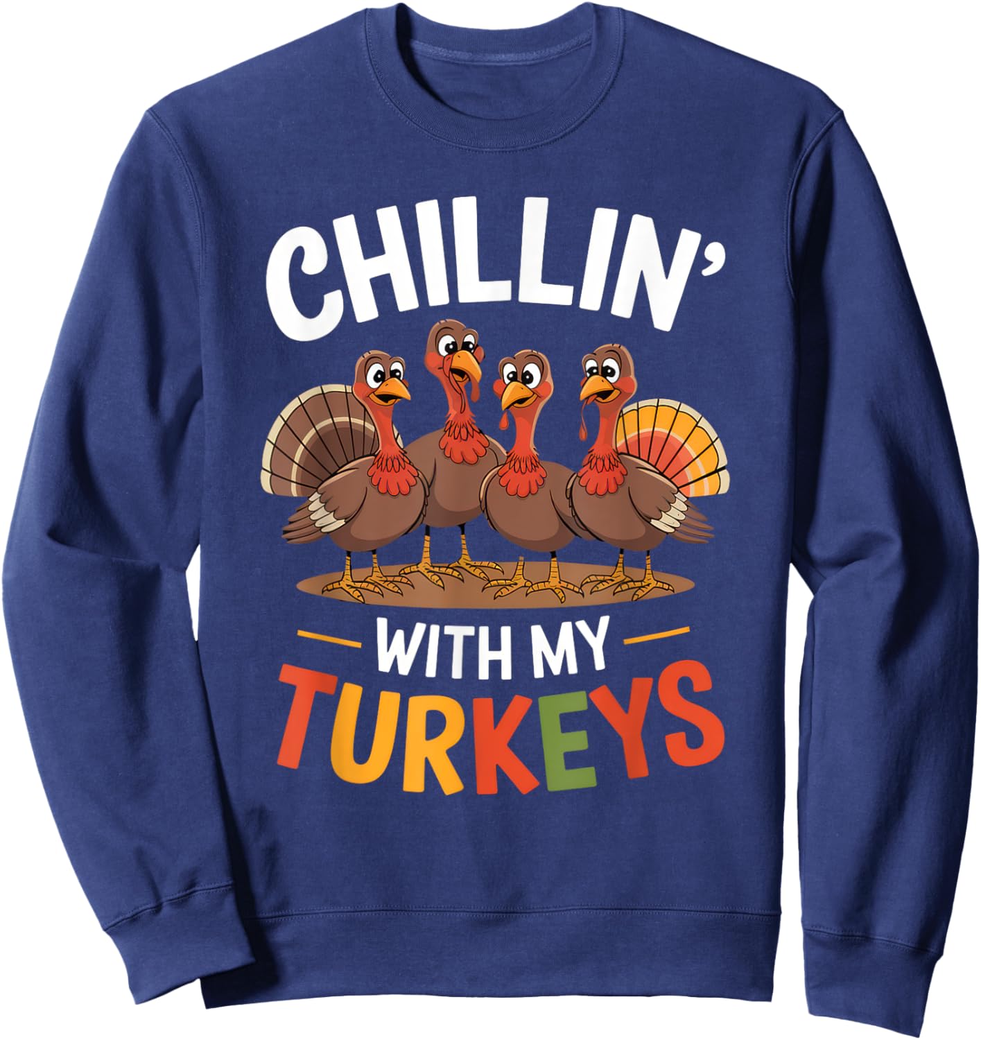 Funny Family Thanksgiving - Chillin With My Turkeys -Kids Thanksgiving-themed Boys' Kids' Novelty Sweatshirt - Sweatshirt | Navy
