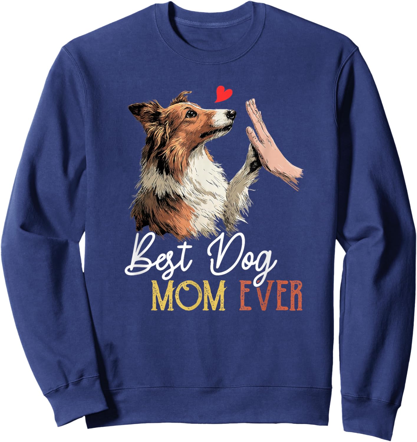 Meilleure Maman de Berger des Shetland de Tous Les Temps, fête des mères Sweatshirt - Sweatshirt | Navy
