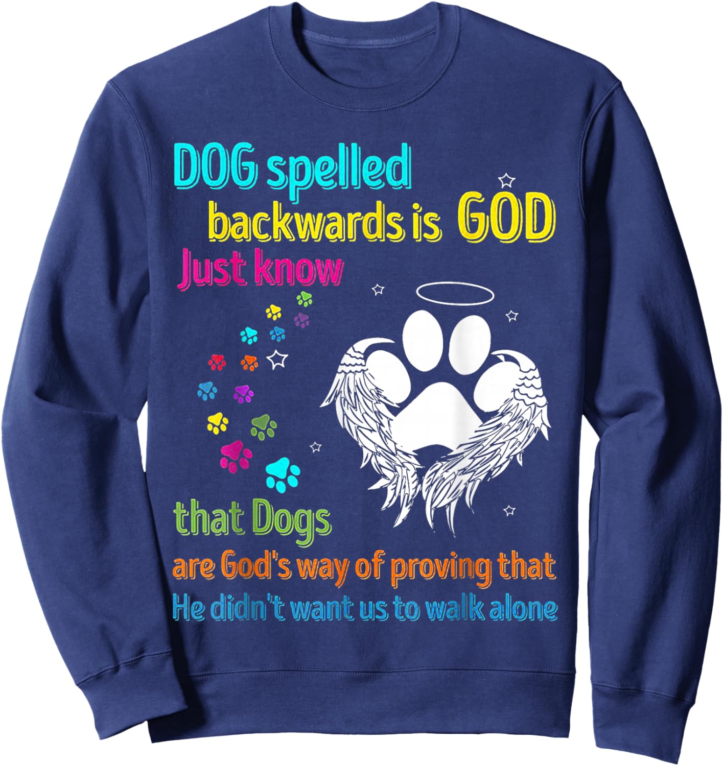 Dog Spelled Backwards Is God Just Know That Dogs Dog Lover Women Sweatshirt - Sweatshirt | Navy