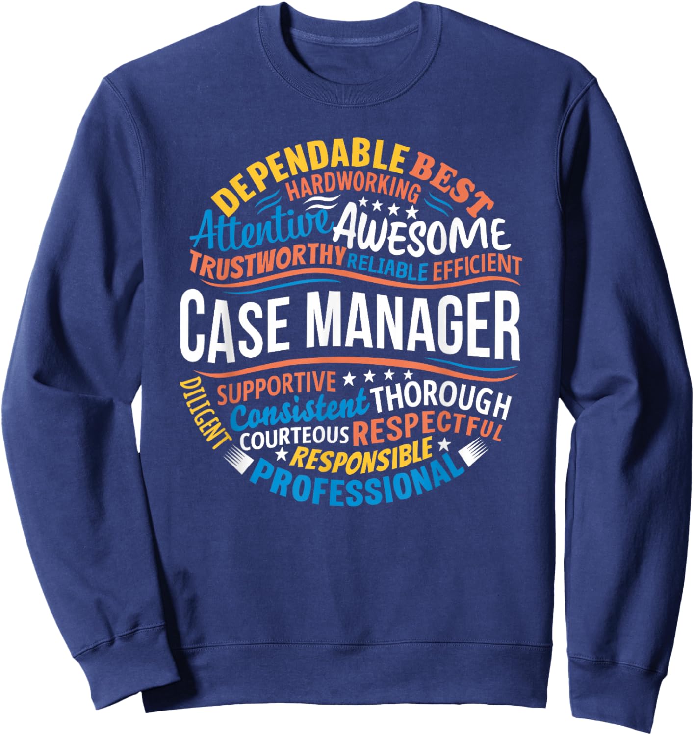 Case Manager Shirts Funny Week Appreciation Gift Sweatshirt - Sweatshirt | Navy
