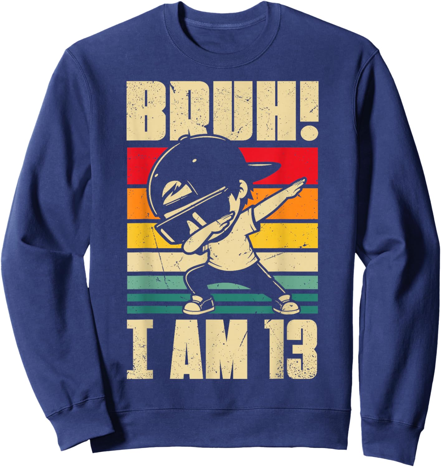 Bruh I Am 13 Year Old Dabbing Boy 13th Birthday Decorations Sweatshirt - Sweatshirt | Navy