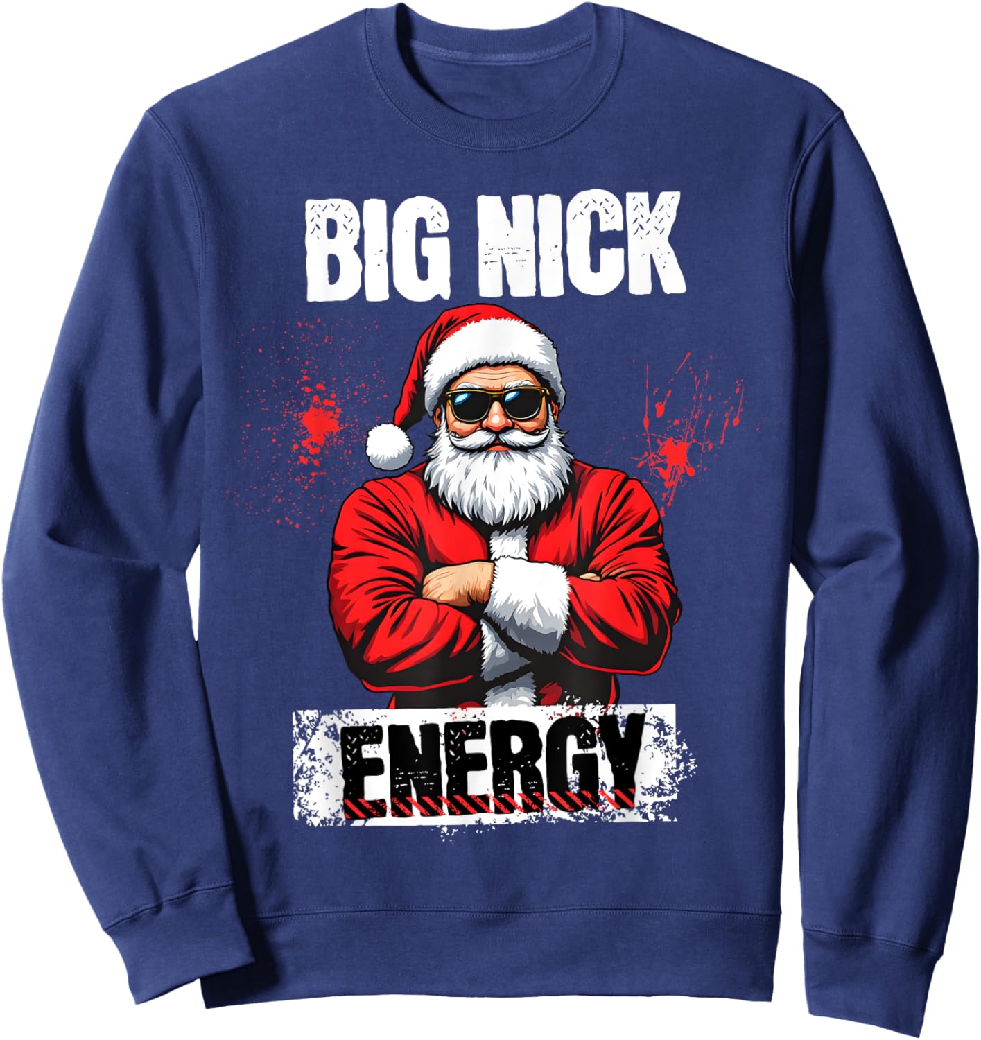 Funny Big Nick Energy | Santa Claus Christmas 2024 Sweatshirt - Sweatshirt | Navy