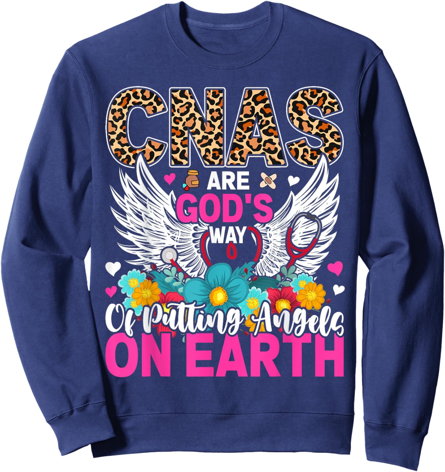 CNAs Are God's Way Of Putting Angels On Earth Sweatshirt - Sweatshirt | Navy