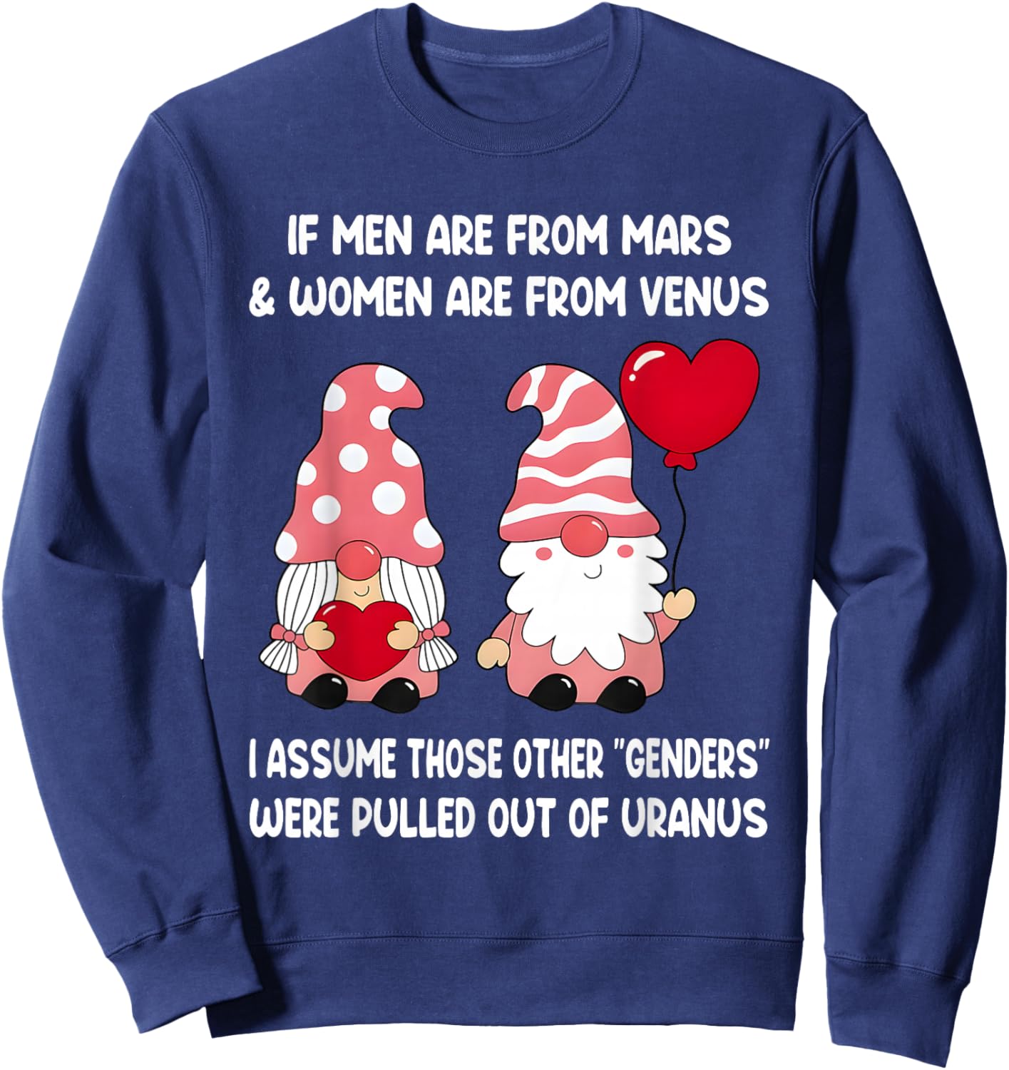 Men are from Mars Women are from Venus I Assume Those Other Sweatshirt - Sweatshirt | Navy