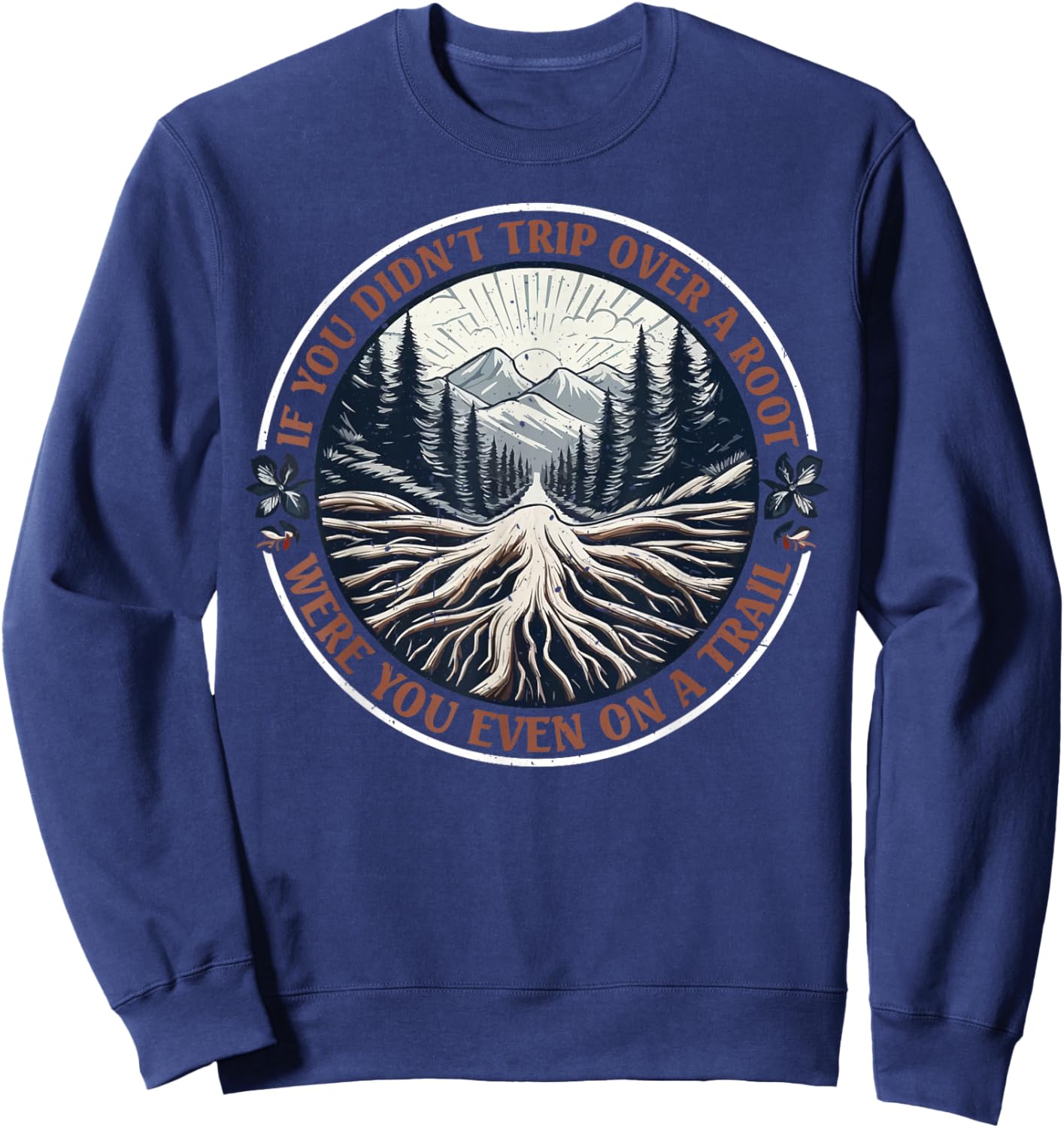 If You Didn't Trip Over A Root Were You Even On A Trail -Adults Black Small Cotton 65% Polyester 35% Short Sleeve Sweatshirt - Sweatshirt | Navy