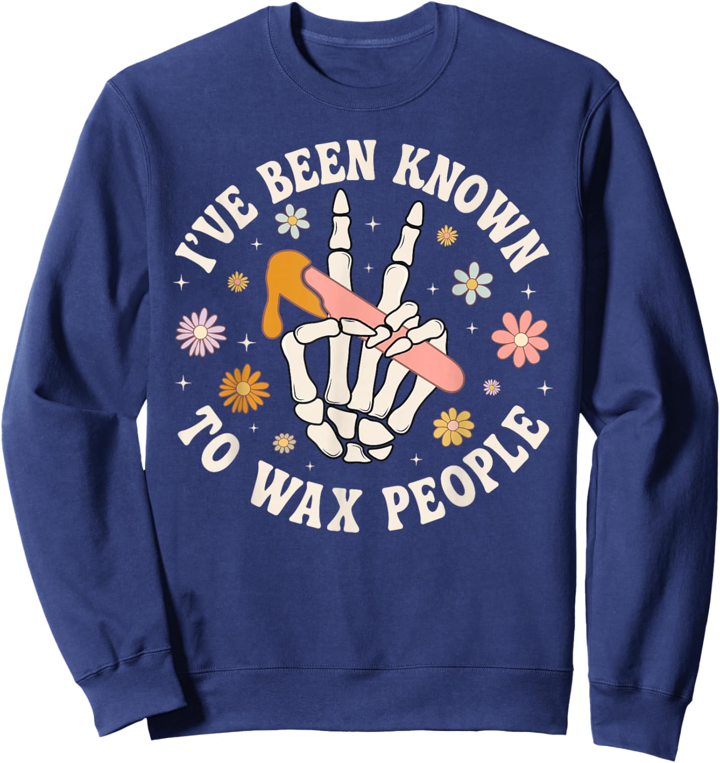 Known to Wax People Esthetician Esthetics Estheticians Sweatshirt - Sweatshirt | Navy