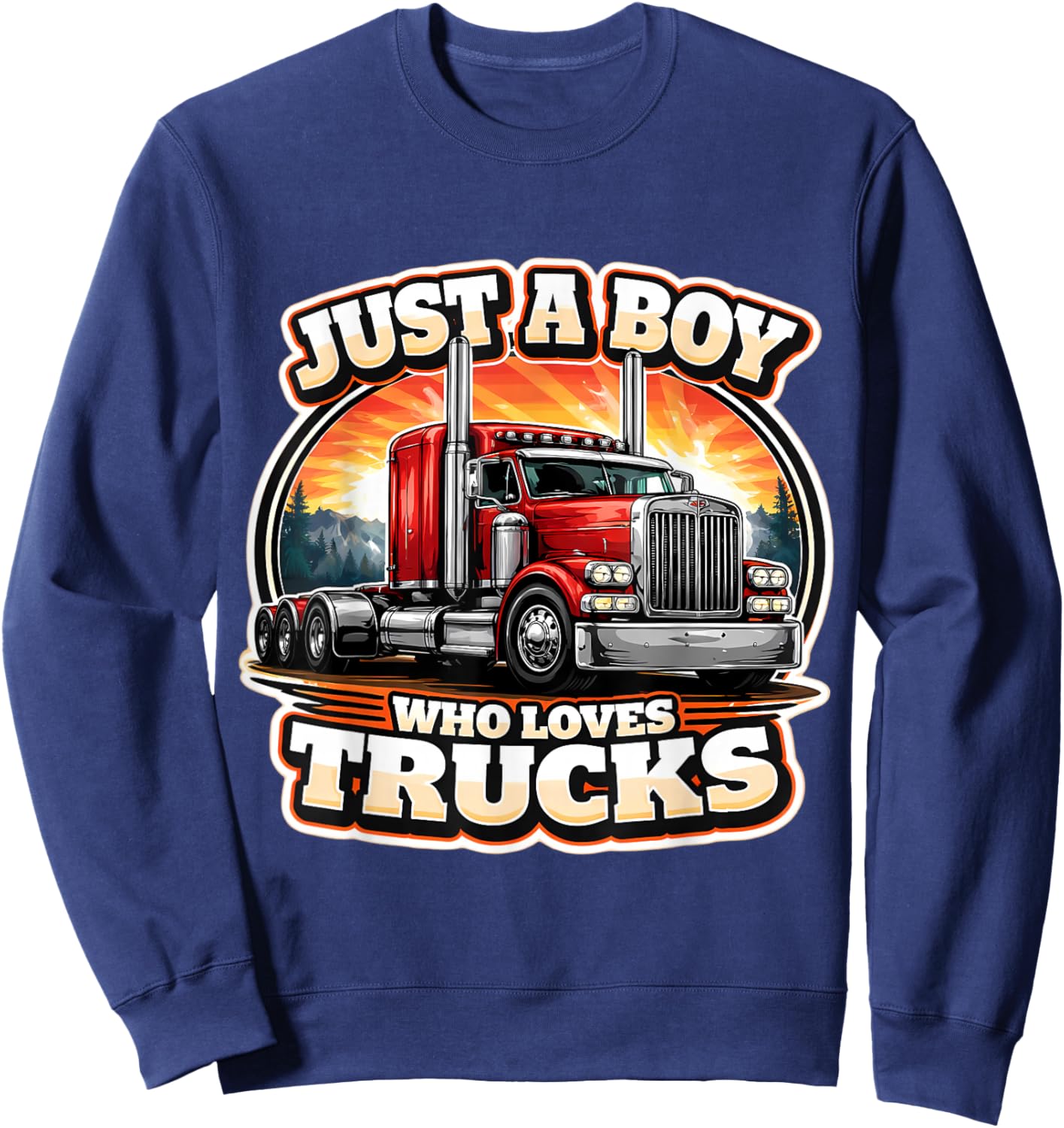 Just A Boy Who Love Semi Trucks Lover Fan Enthusiast Kids Sweatshirt - Sweatshirt | Navy