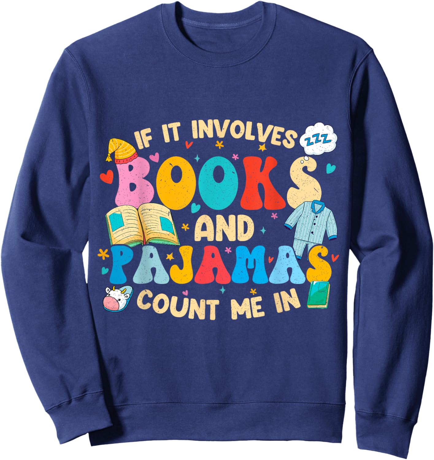 If It Involves Books and Pajamas Count Me In Reading Sweatshirt - Sweatshirt | Navy