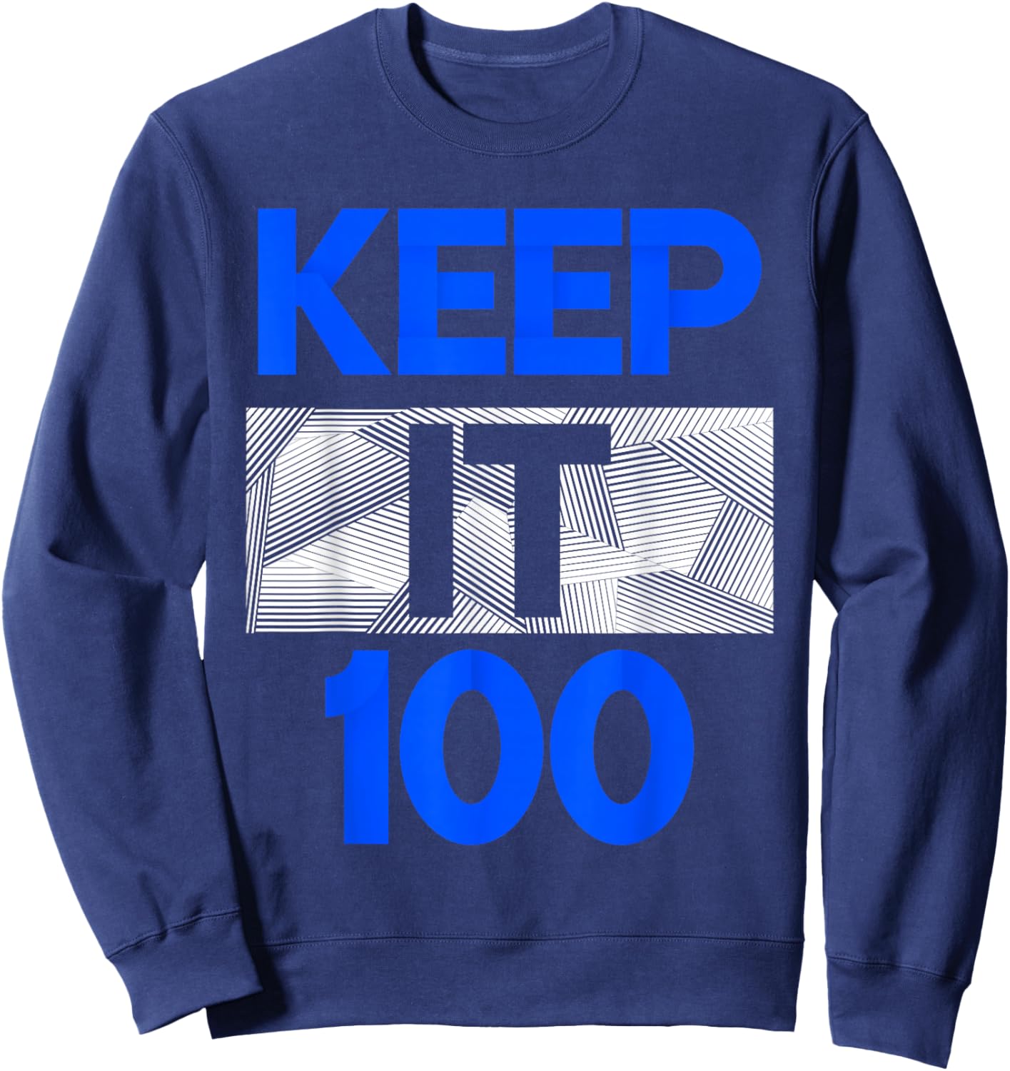 Blue Keep It 100 Royal Blue Graphic Sweatshirt - Sweatshirt | Navy
