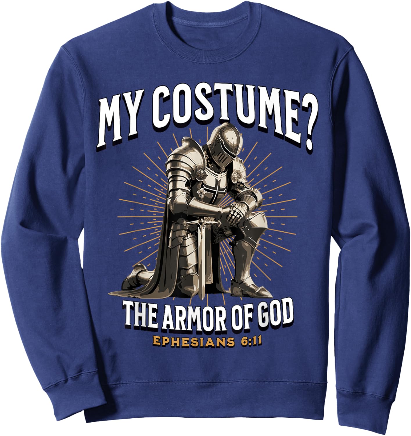 Christian Halloween Costume Armor of God Ephesians 6:11 Sweatshirt - Sweatshirt | Navy