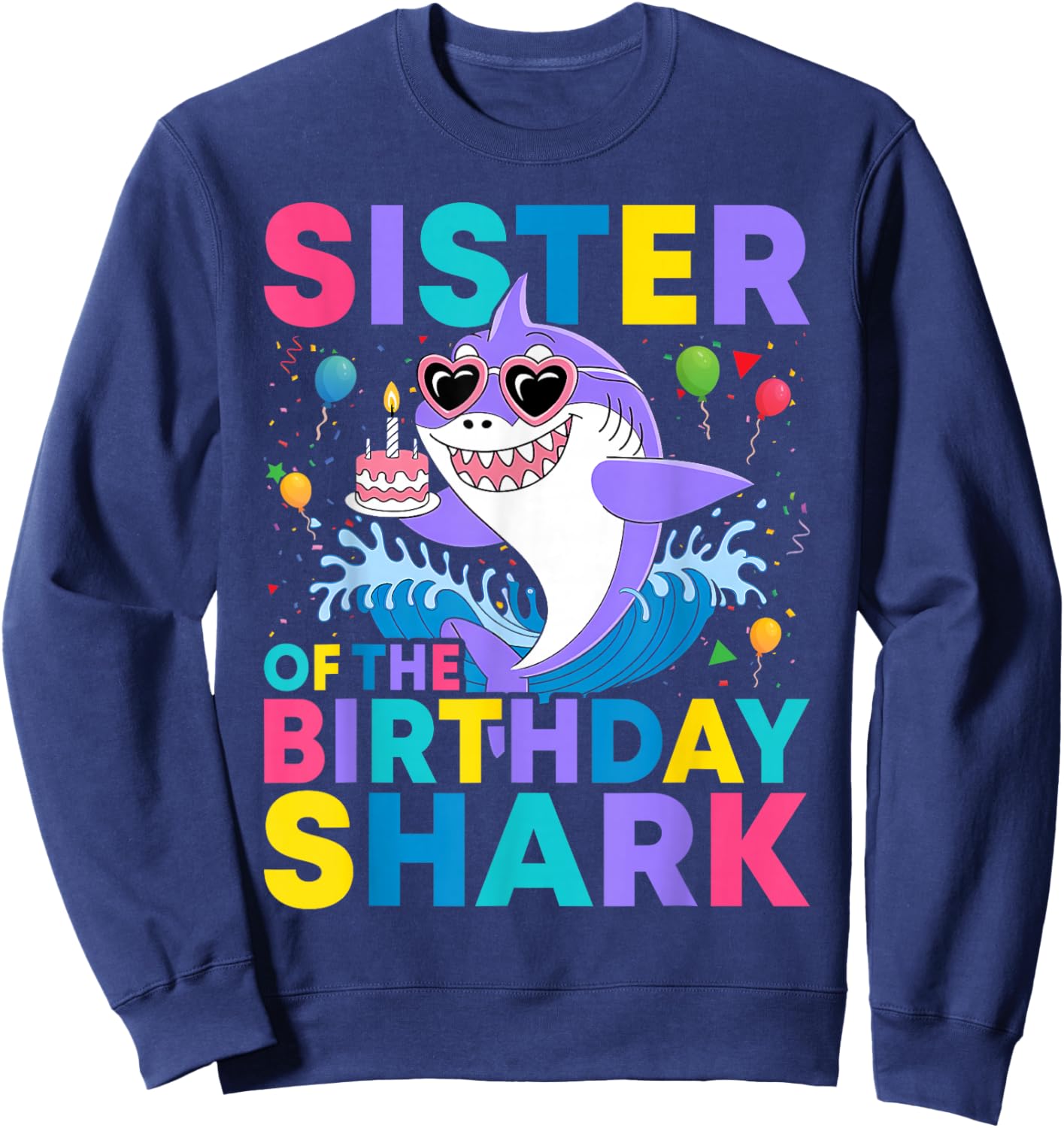 Sister of the Shark Birthday Sis Matching Family Sweatshirt - Sweatshirt | Navy