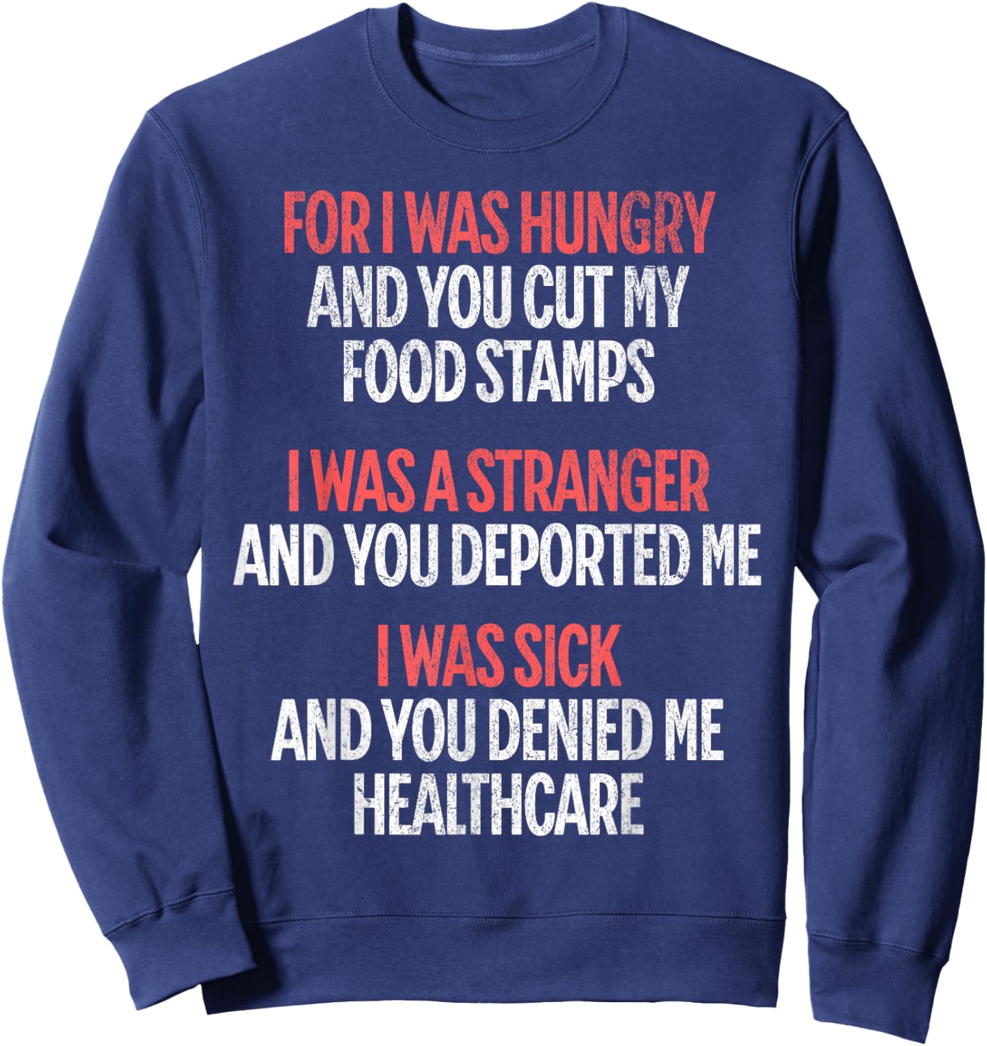 for I was Hungry and You Cut My Food Stamps Sweatshirt - Sweatshirt | Navy