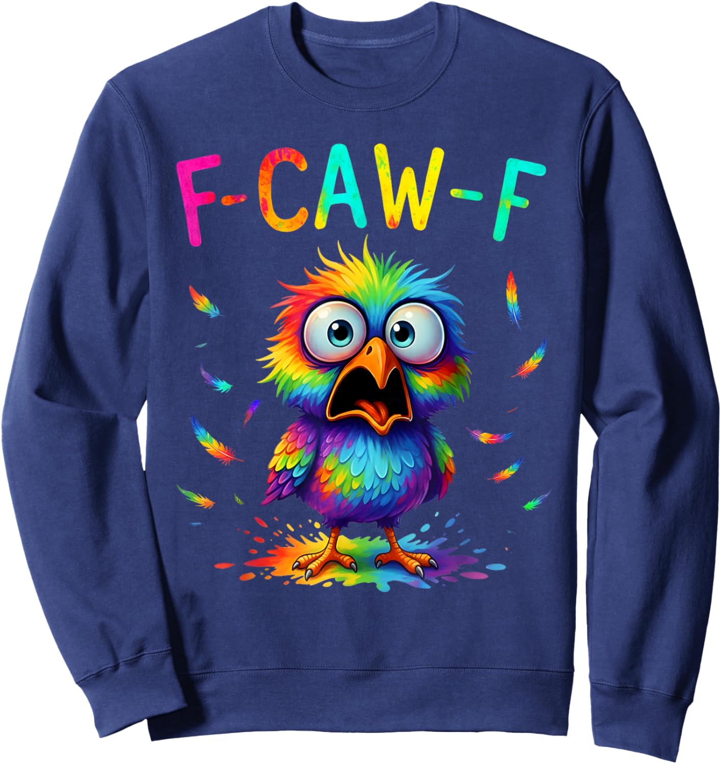 F-Caw-F Black Crow Tie Dye Bird Funny Bird Shocked Humor Sweatshirt - Sweatshirt | Navy