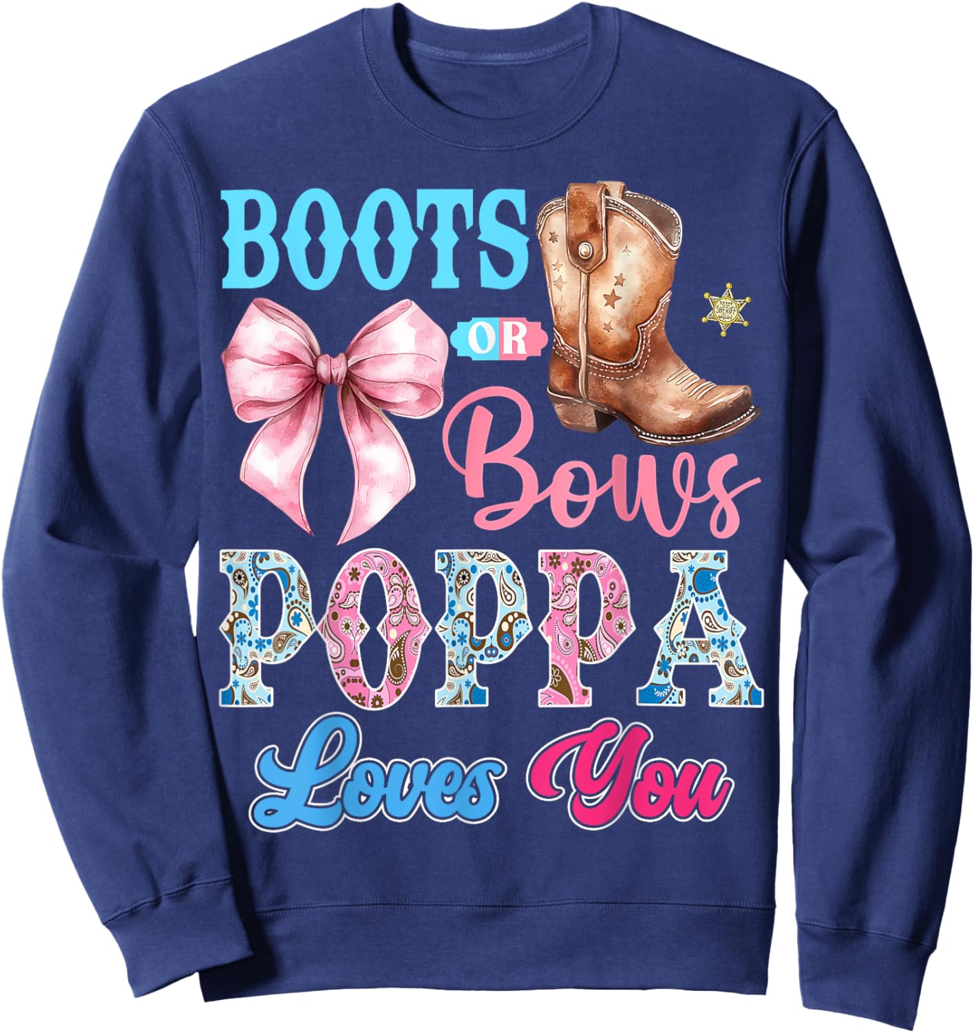 Boots or Bows Poppa Loves You Gender Reveal Party Sweatshirt - Sweatshirt | Navy