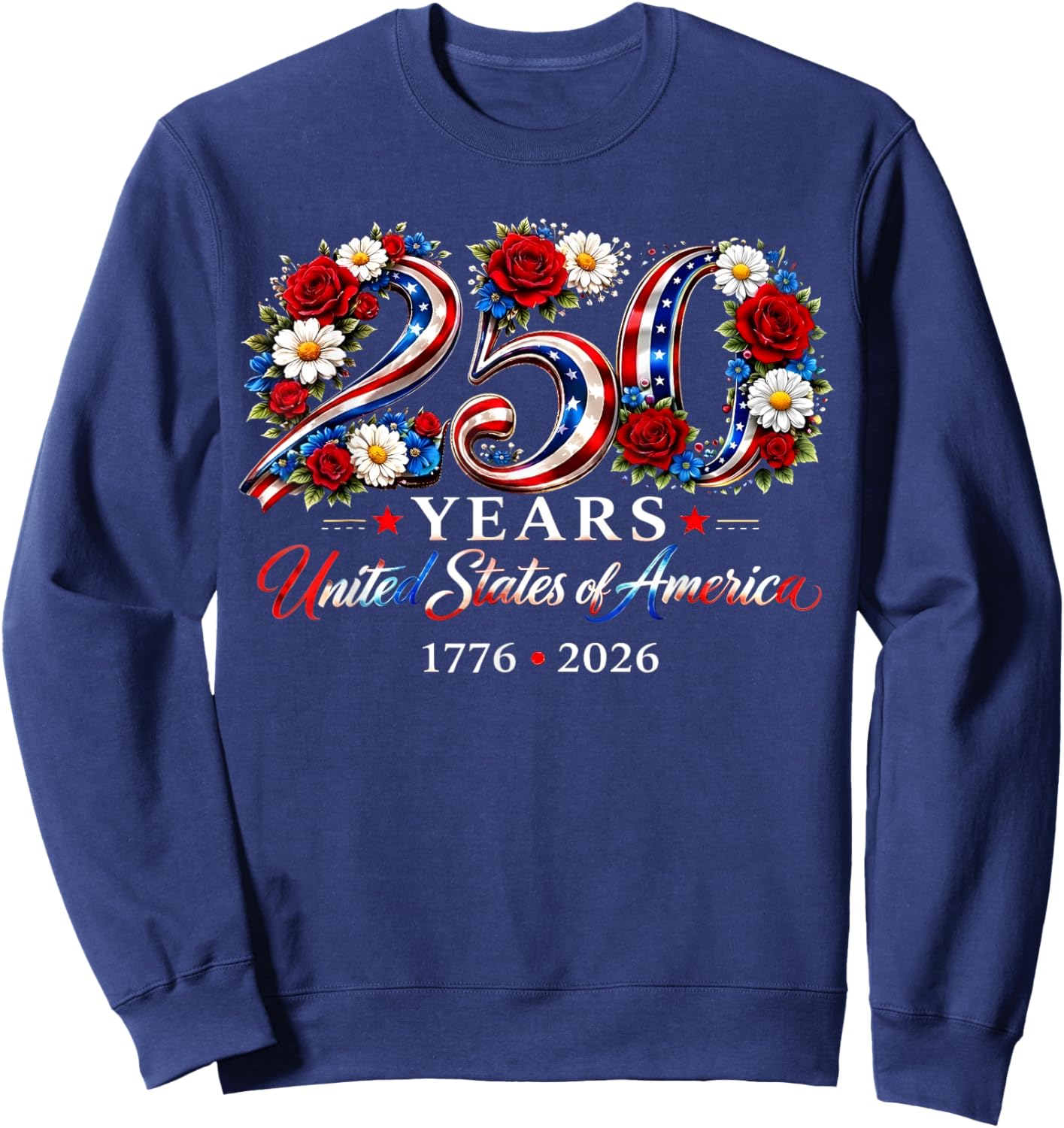 250 Year United States of America 1776 2026 Independence Day Sweatshirt - Sweatshirt | Navy